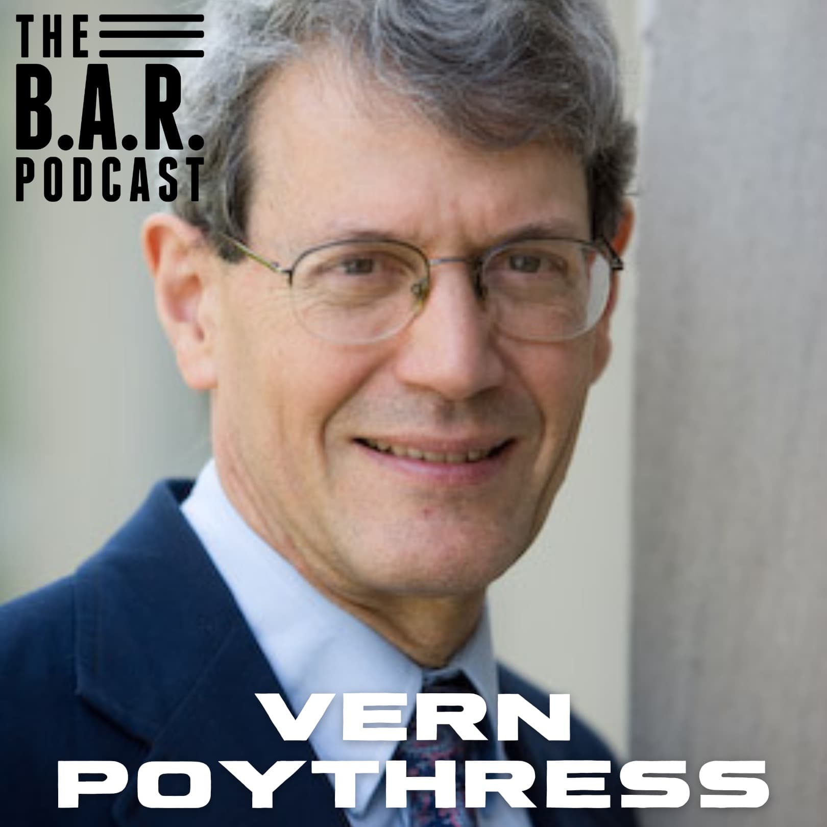 Making Sense of the World - Vern Poythress - The B.A.R. Podcast cover