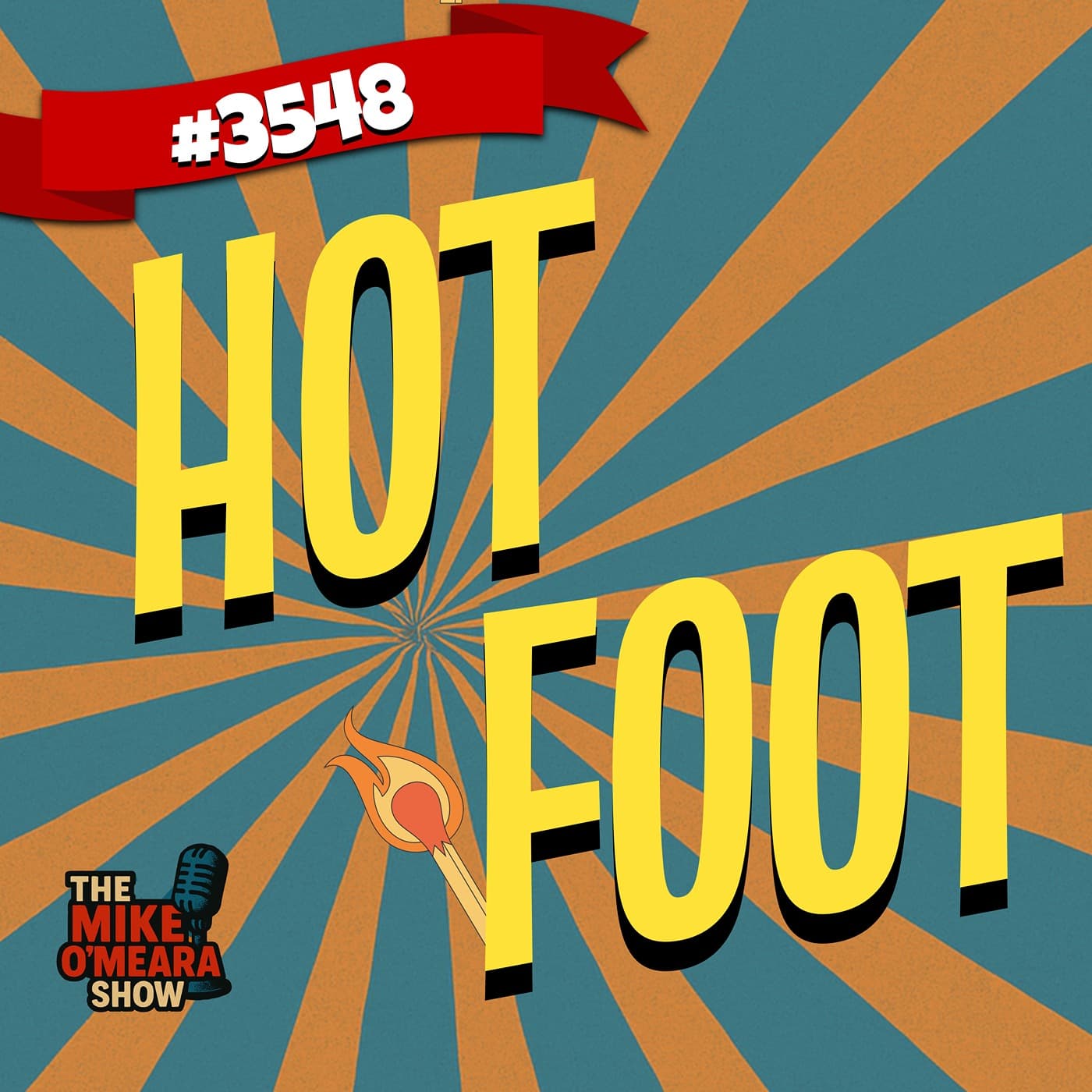 #3548: Hot Foot - The Mike O'Meara Show cover