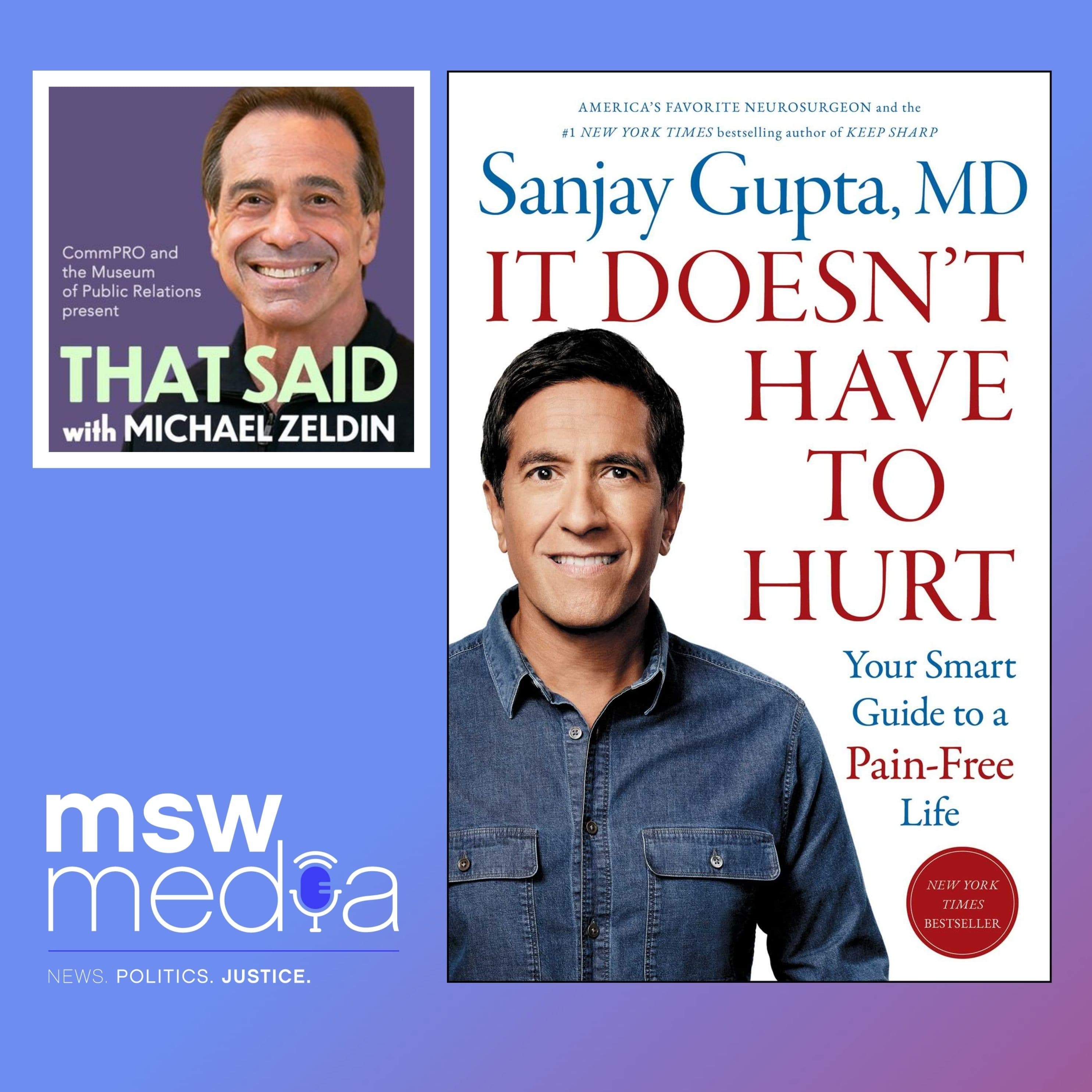 Dr. Sanjay Gupta | It Doesn't Have to Hurt - That Said With Michael Zeldin cover