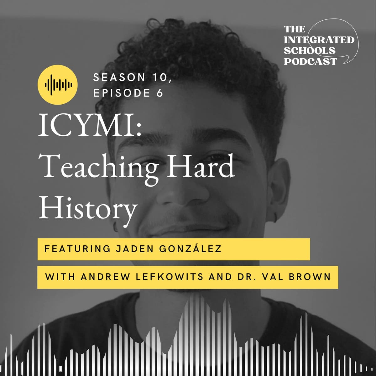 ICYMI: Teaching Hard History - The Integrated Schools Podcast cover