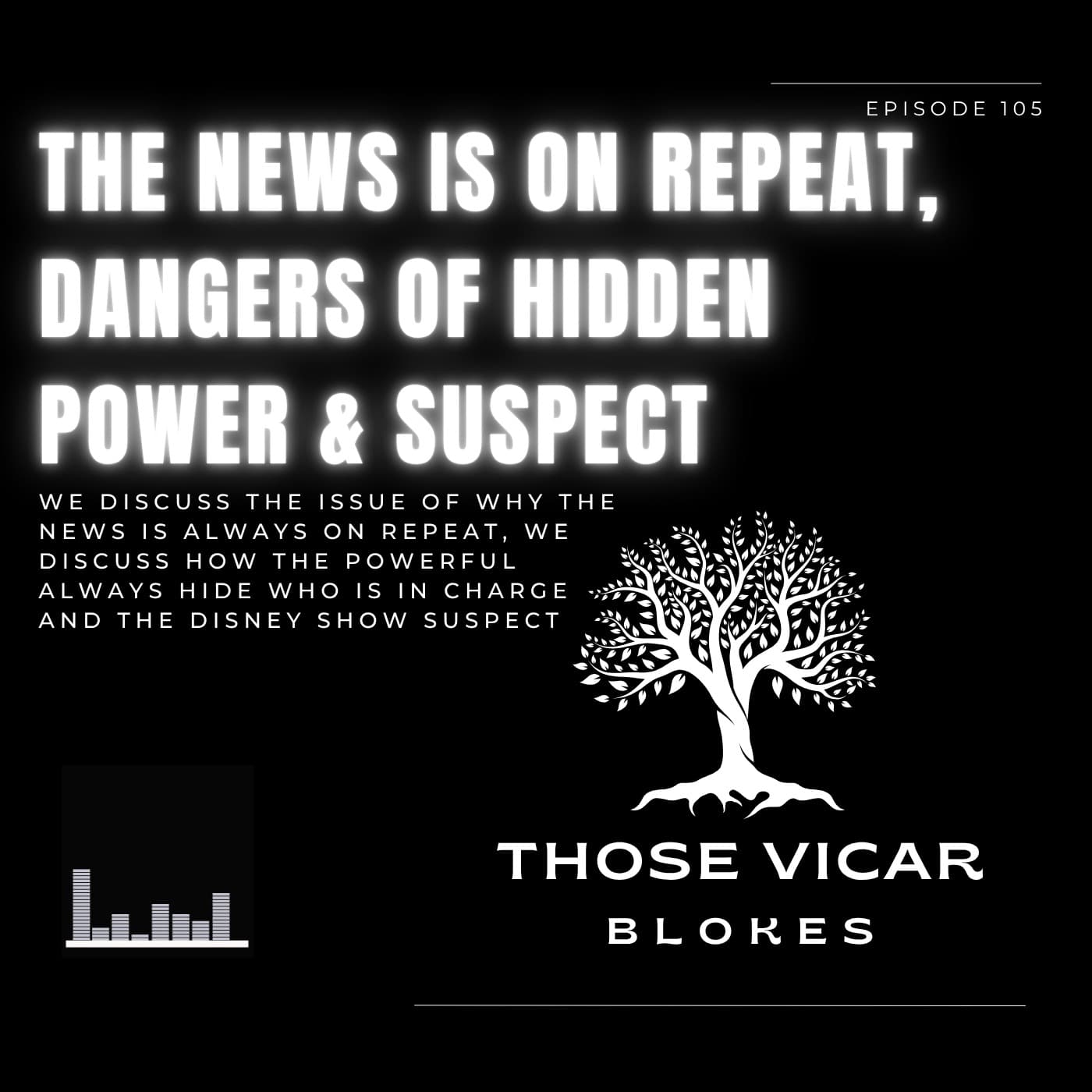 The News is on repeat, Dangers of hidden power & Suspect - Those Vicar Blokes cover