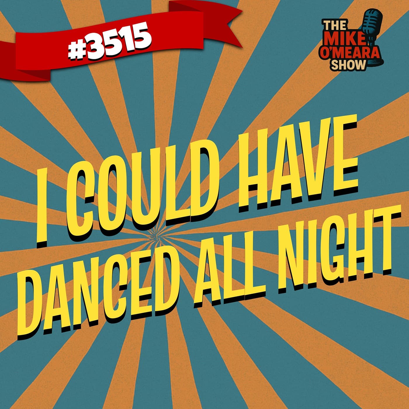 #3515: I Could Have Danced All Night - The Mike O'Meara Show cover