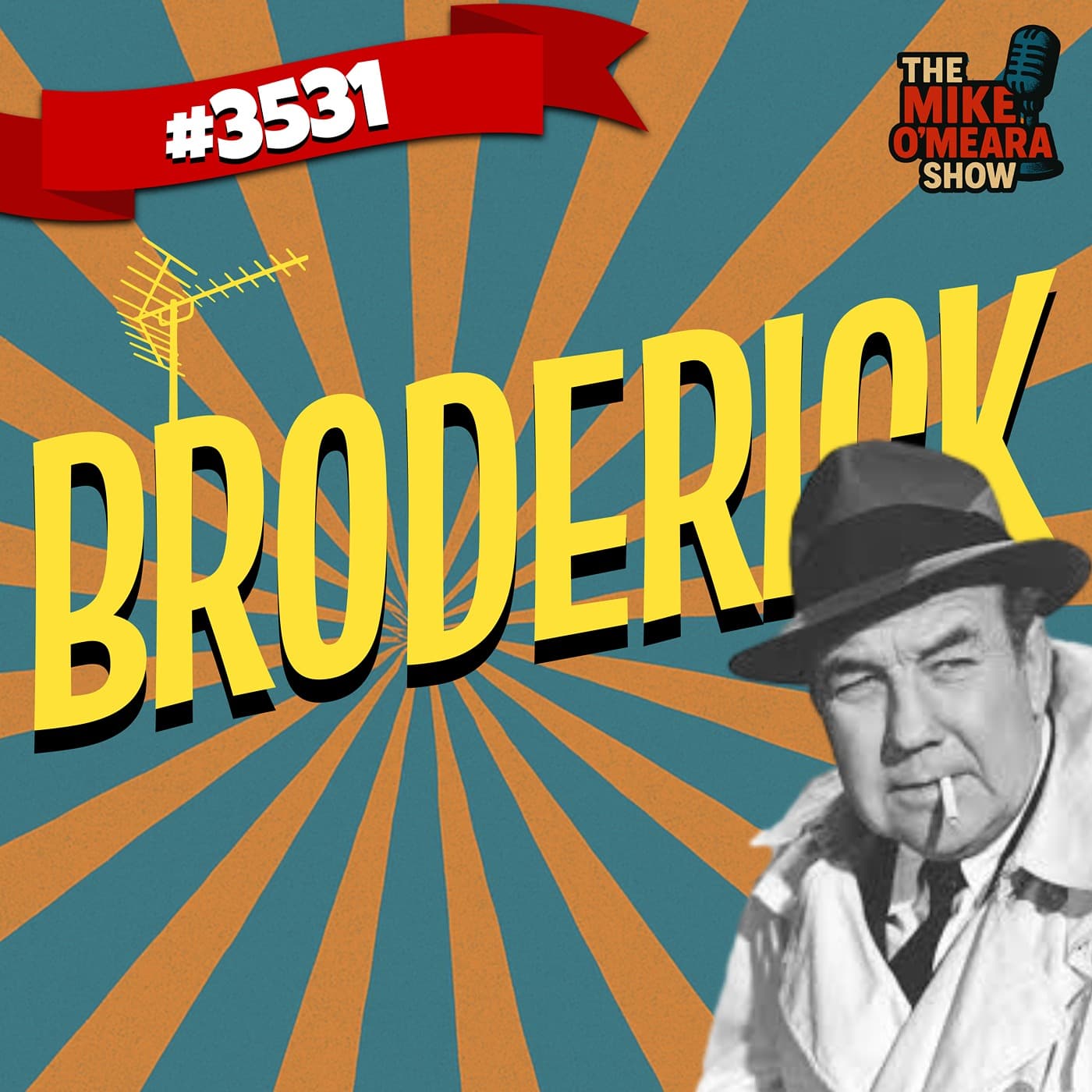 #3531: Broderick - The Mike O'Meara Show cover