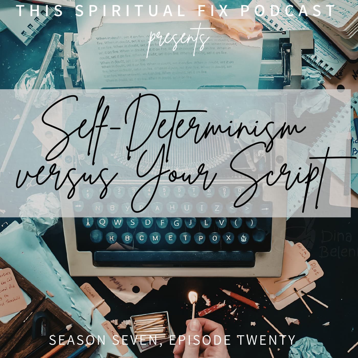 7.20 Self Determinism versus Your Script - Can You Shift Your Story? - This Spiritual Fix cover