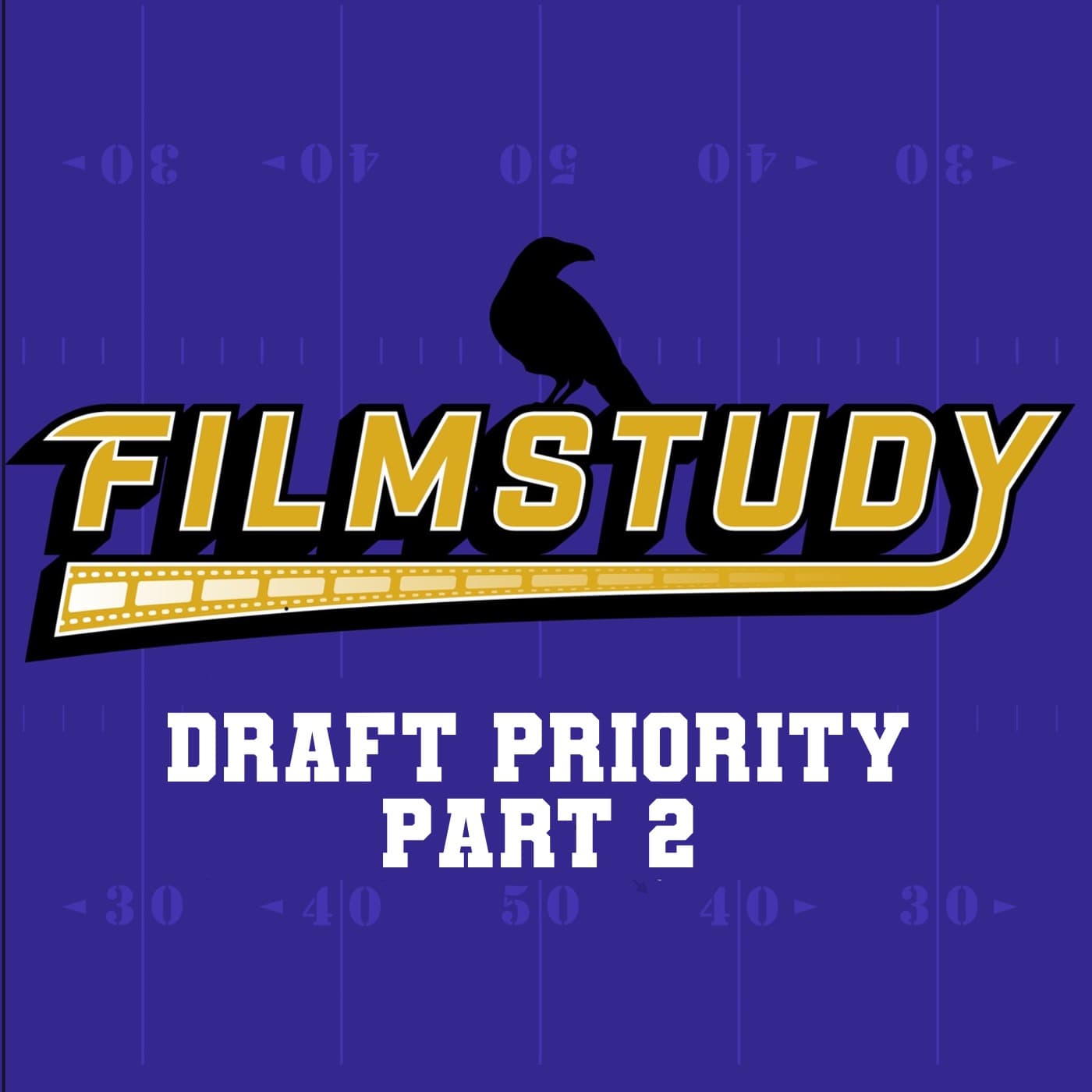 Draft Priorities February 2026 Part 2 - Filmstudy - Baltimore Ravens Talk cover