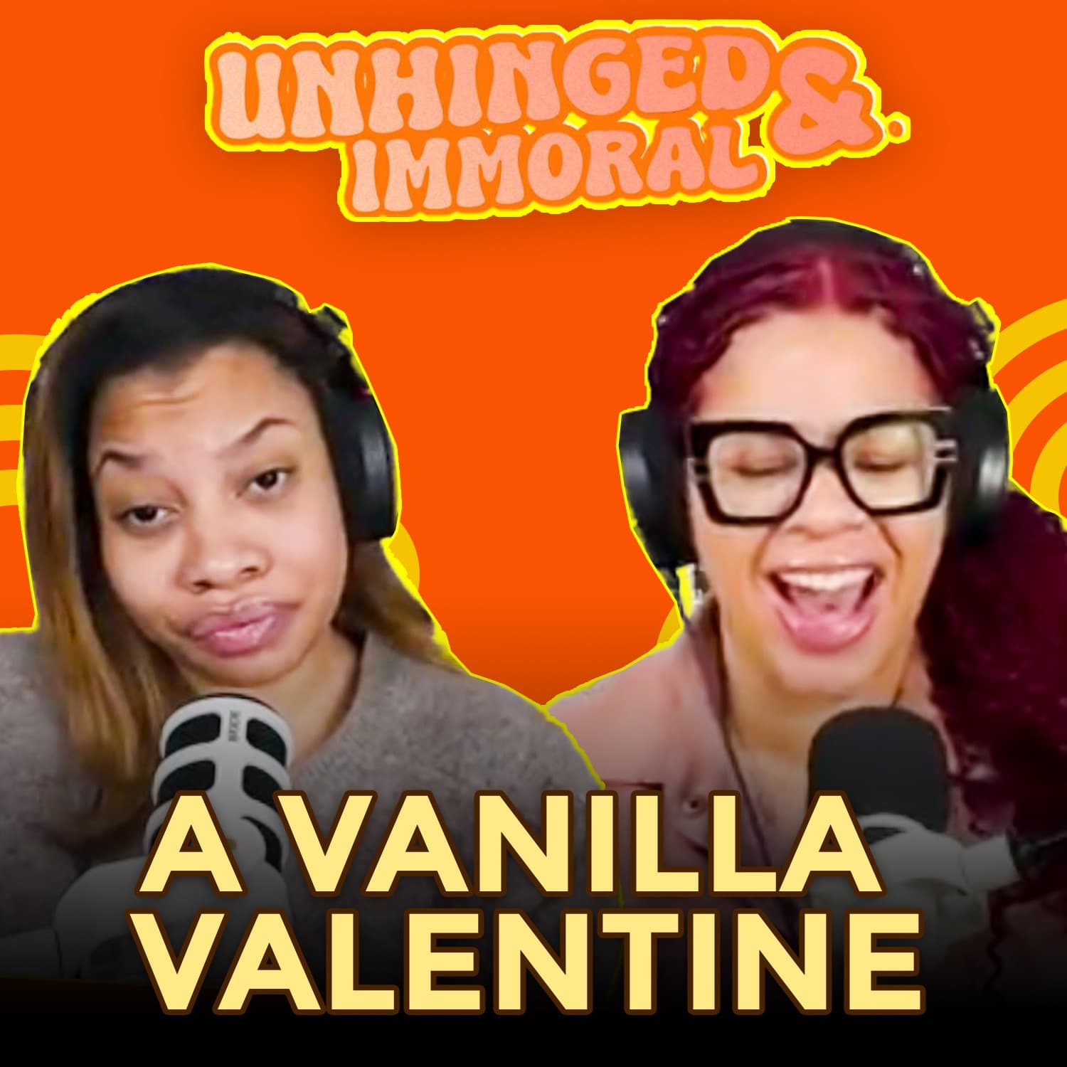 A Vanilla Valentine  | Unhinged & Immoral Podcast EP 58 - Unhinged & Immoral cover