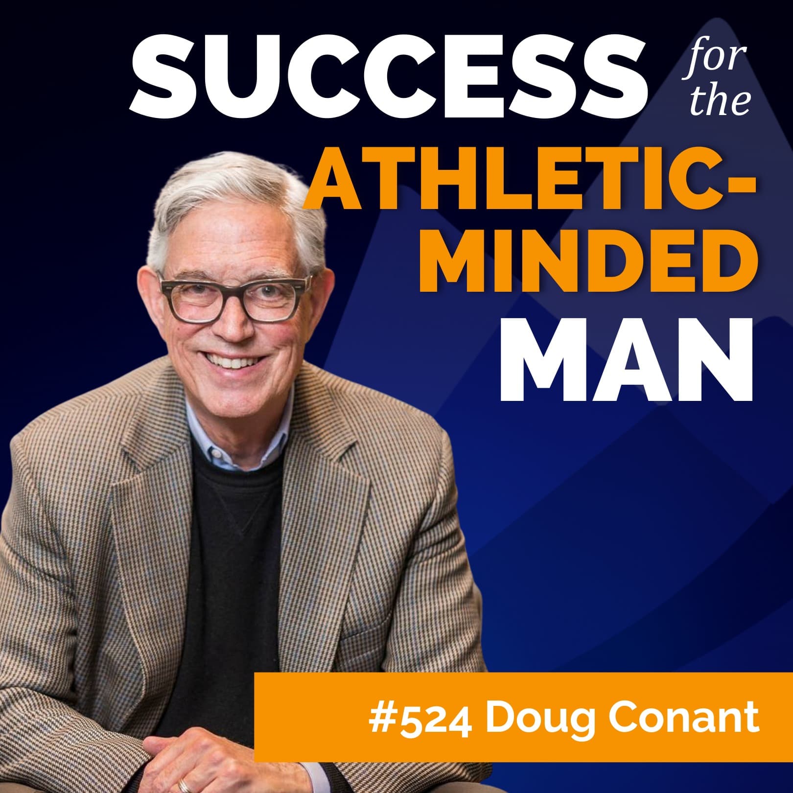 How Doug Conant Turned a Failing Company into the Fortune 500's Most Engaged Workforce - Success for the Athletic-Minded Man cover