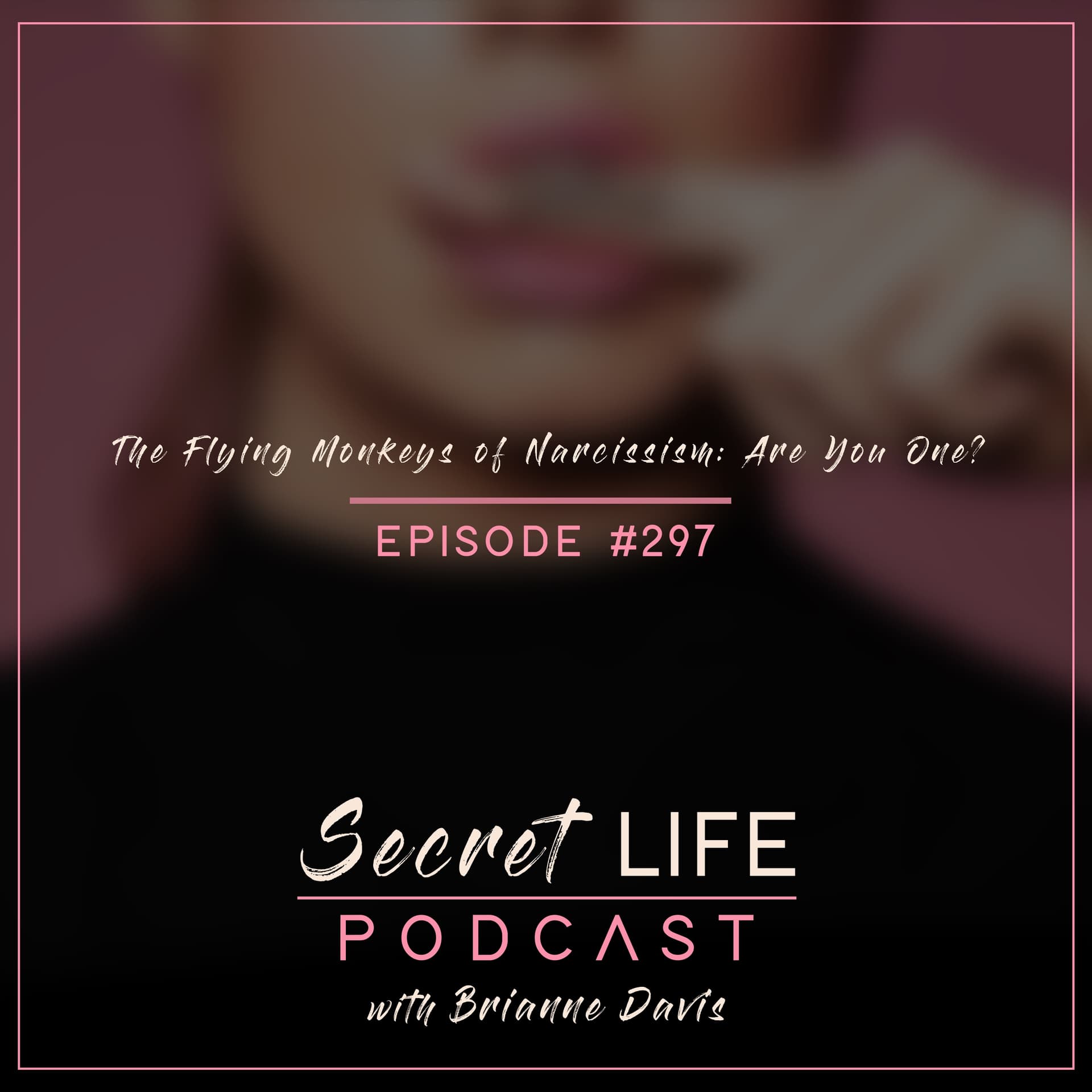 The Flying Monkeys of Narcissism: Are You One? - Secret Life cover