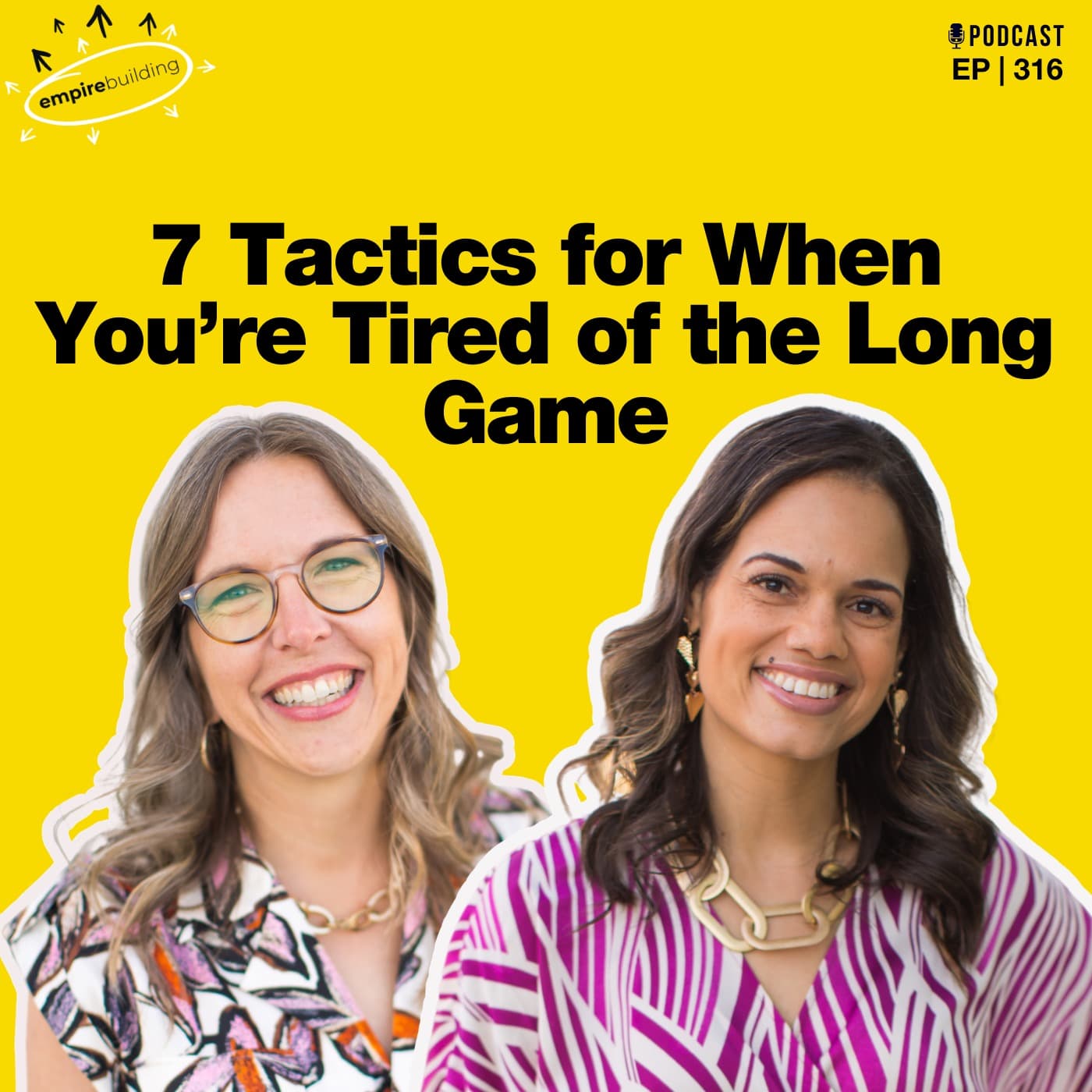 316. 7 Tactics for When You’re Tired of the Long Game - Empire Building cover