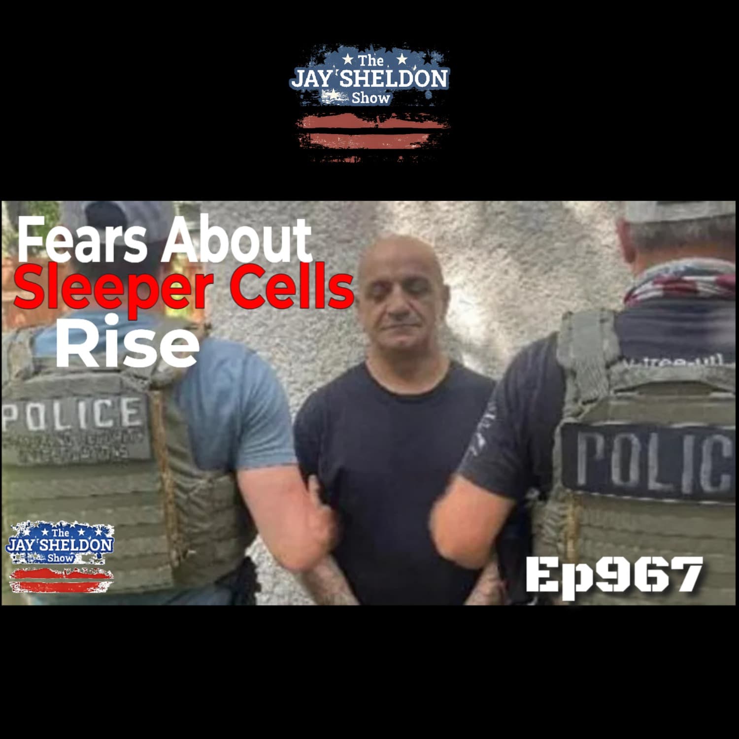 Sleeper Cell Fears Rise - The Jay Sheldon Show cover