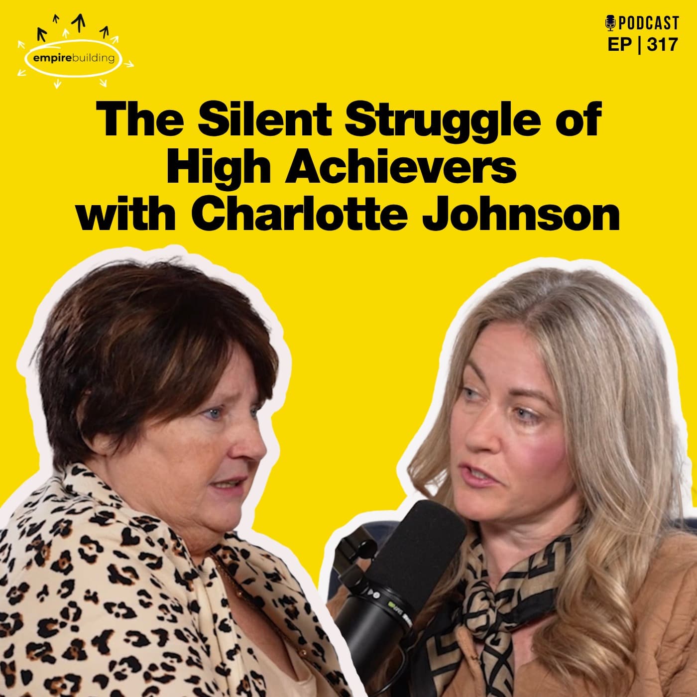 317. The Silent Struggle of High Achievers with Charlotte Johnson - Empire Building cover