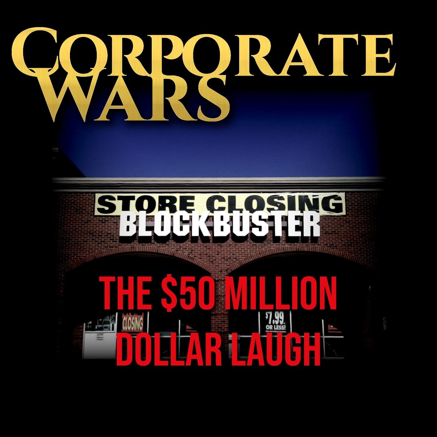 The Fifty Million Dollar Laugh | Netflix vs. Blockbuster - Corporate Wars cover