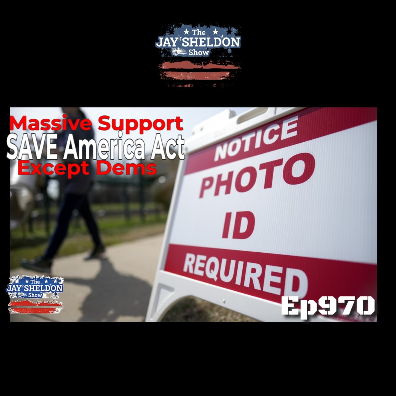 Massive Support - SAVE America Act Except Dems - The Jay Sheldon Show cover