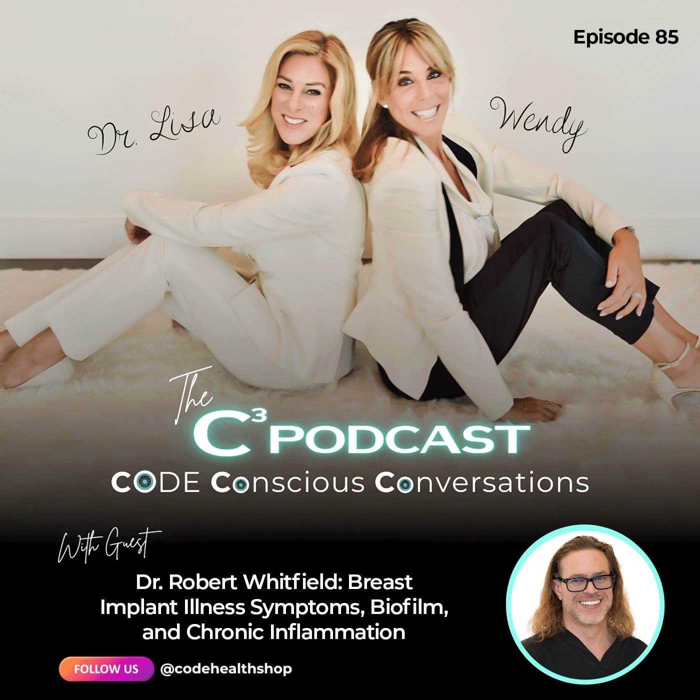 Dr. Robert Whitfield: Breast Implant Illness Symptoms, Biofilm, and Chronic Inflammation - CODE Conscious Conversations cover