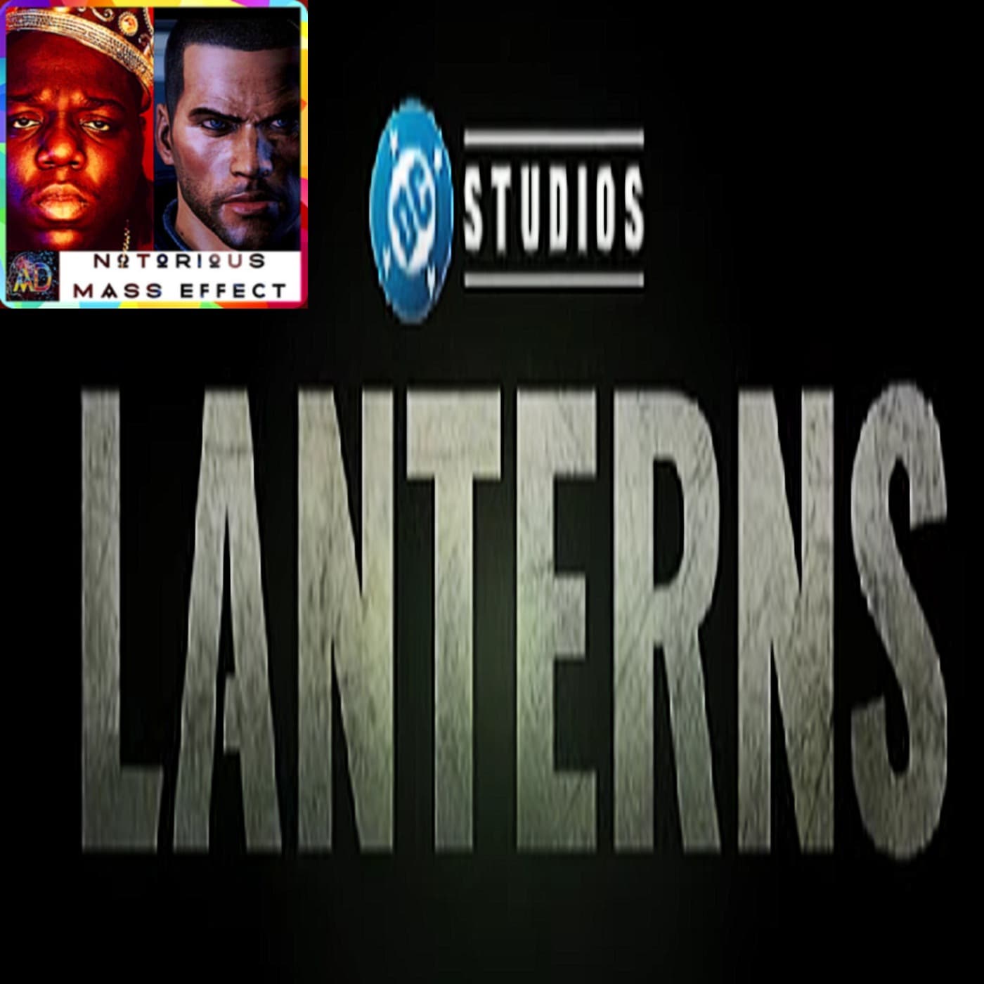 "LANTERNS | OFFICIAL TEASER | HBO MAX (SPOTIFY EXCLUSIVE VIDEO VERSION)" - Analytic Dreamz: Notorious Mass Effect cover