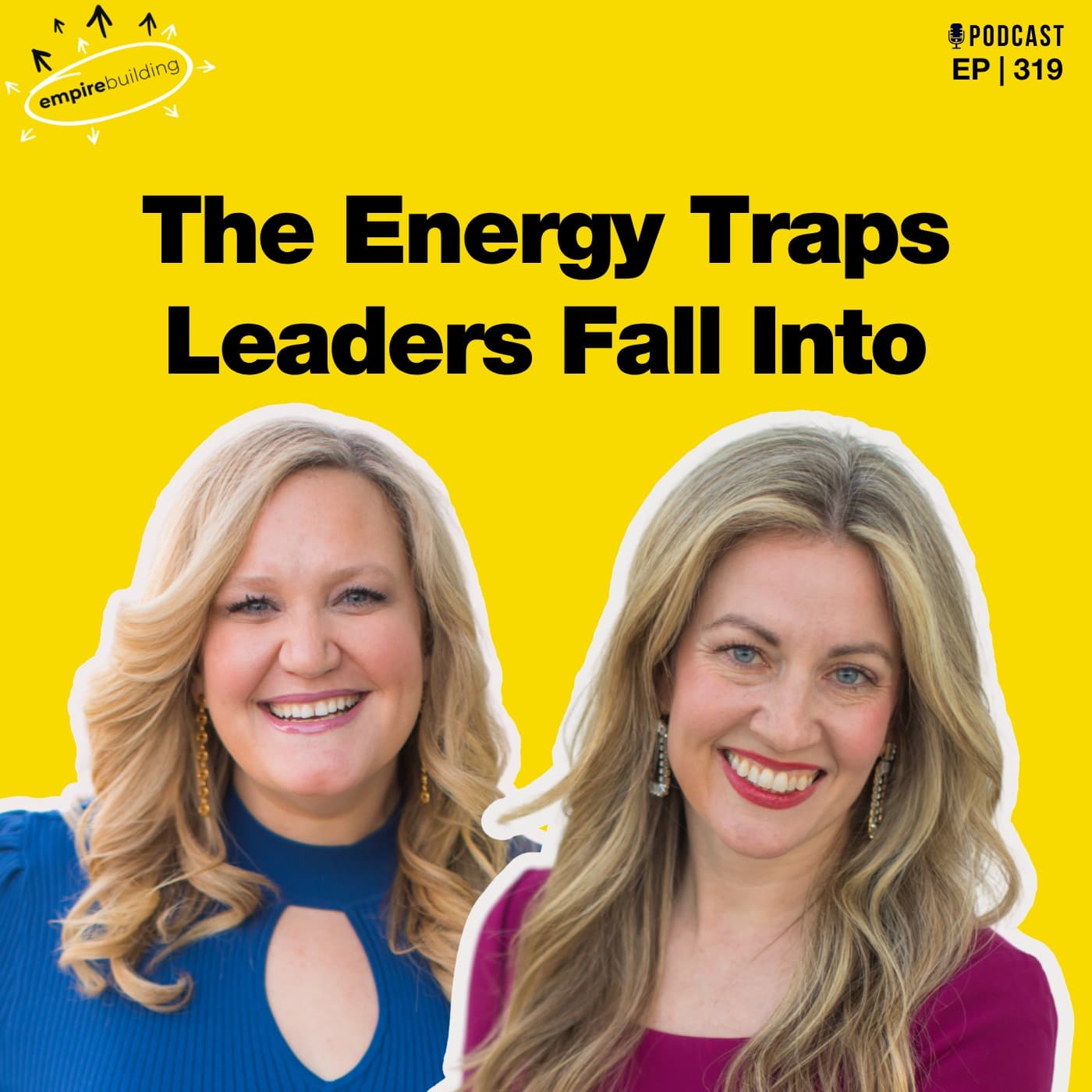 319. The Energy Traps Leaders Fall Into - Empire Building cover