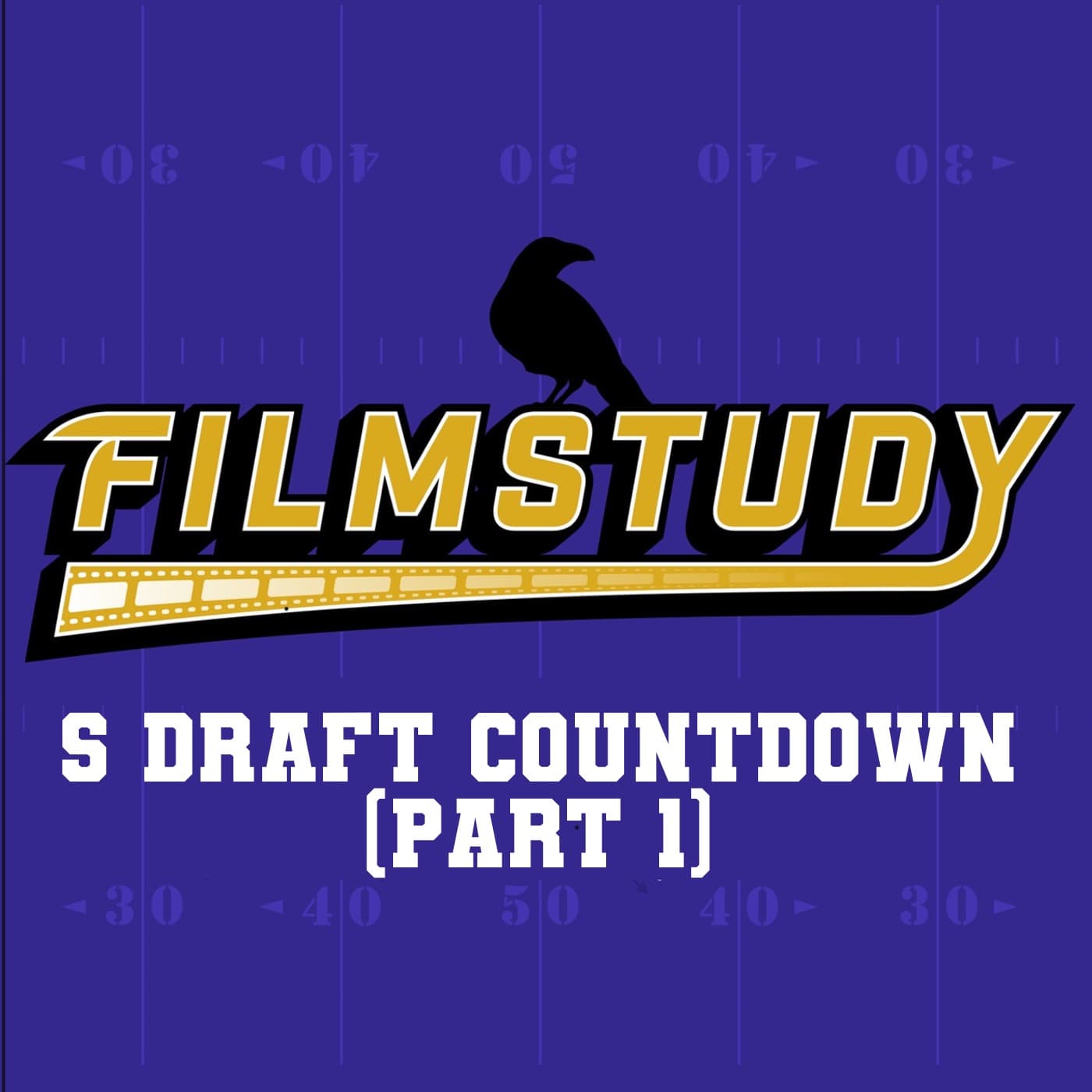 S Draft Countdown (Part 1) 2026 - Filmstudy - Baltimore Ravens Talk cover