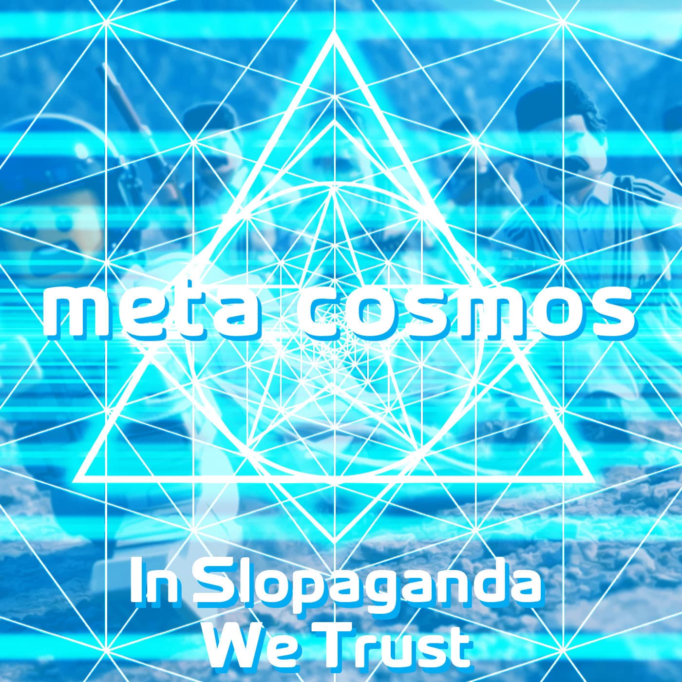 173: In Slopaganda We Trust [Tao Te Ching Ch.14] - Meta-Cosmos cover