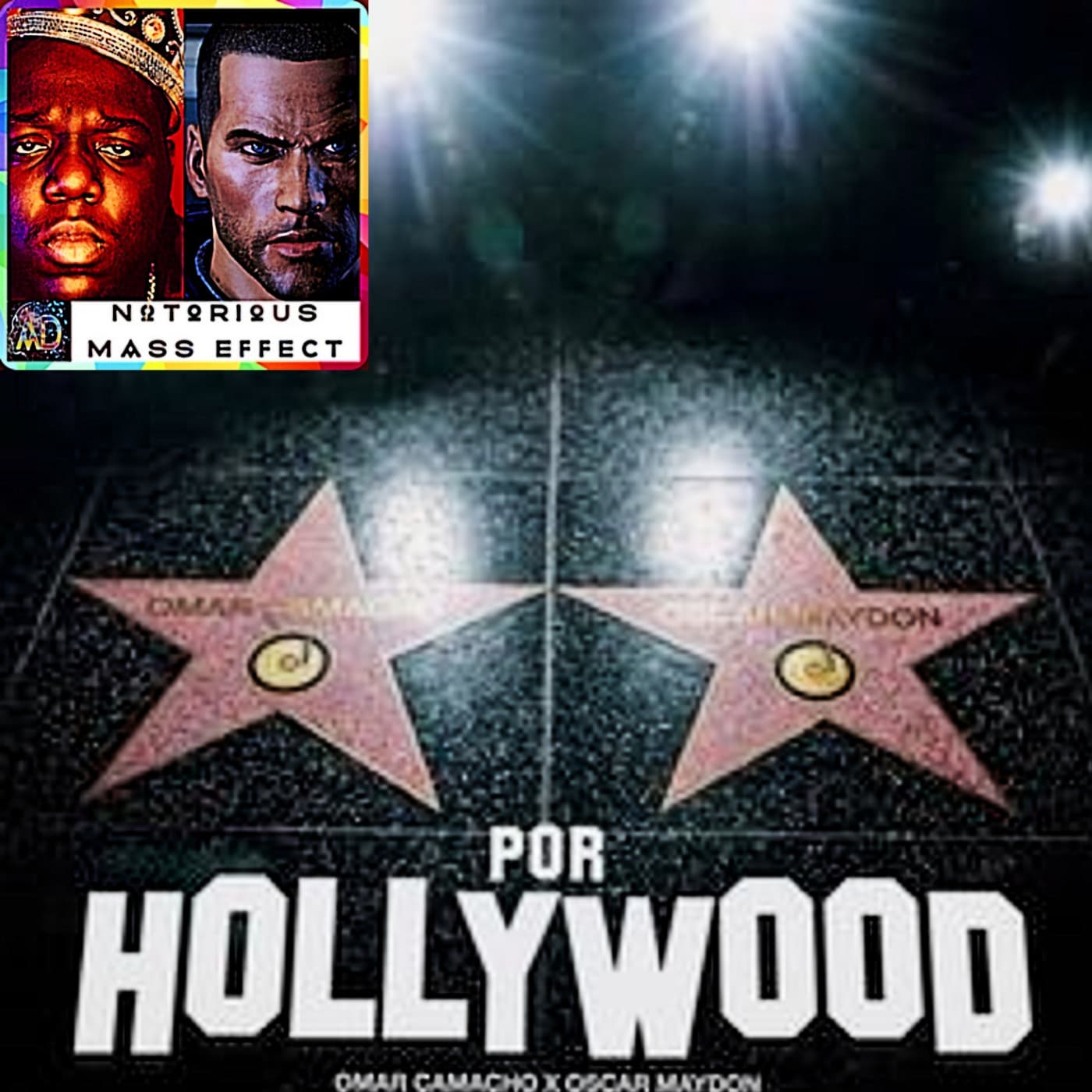 "OMAR CAMACHO & OSCAR MAYDON - POR HOLLYWOOD" - Analytic Dreamz: Notorious Mass Effect cover