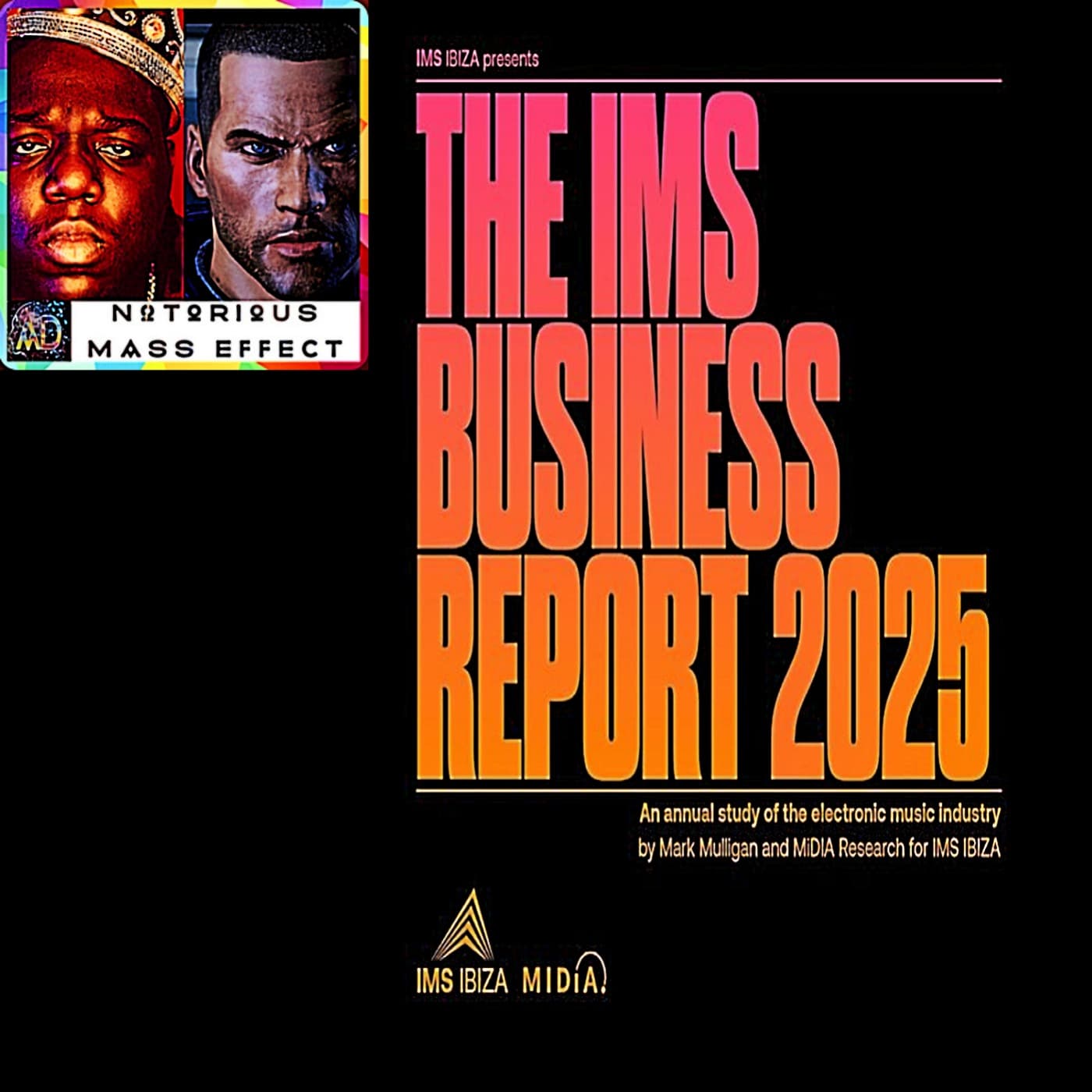 "IMS ELECTRONIC MUSIC BUSINESS REPORT - INDUSTRY HITS $15.1 BILLION AS GROWTH ACCELERATES TO 7% – FASTER THAN IN 2024" — Analytic Dreamz: Notorious Mass Effect cover