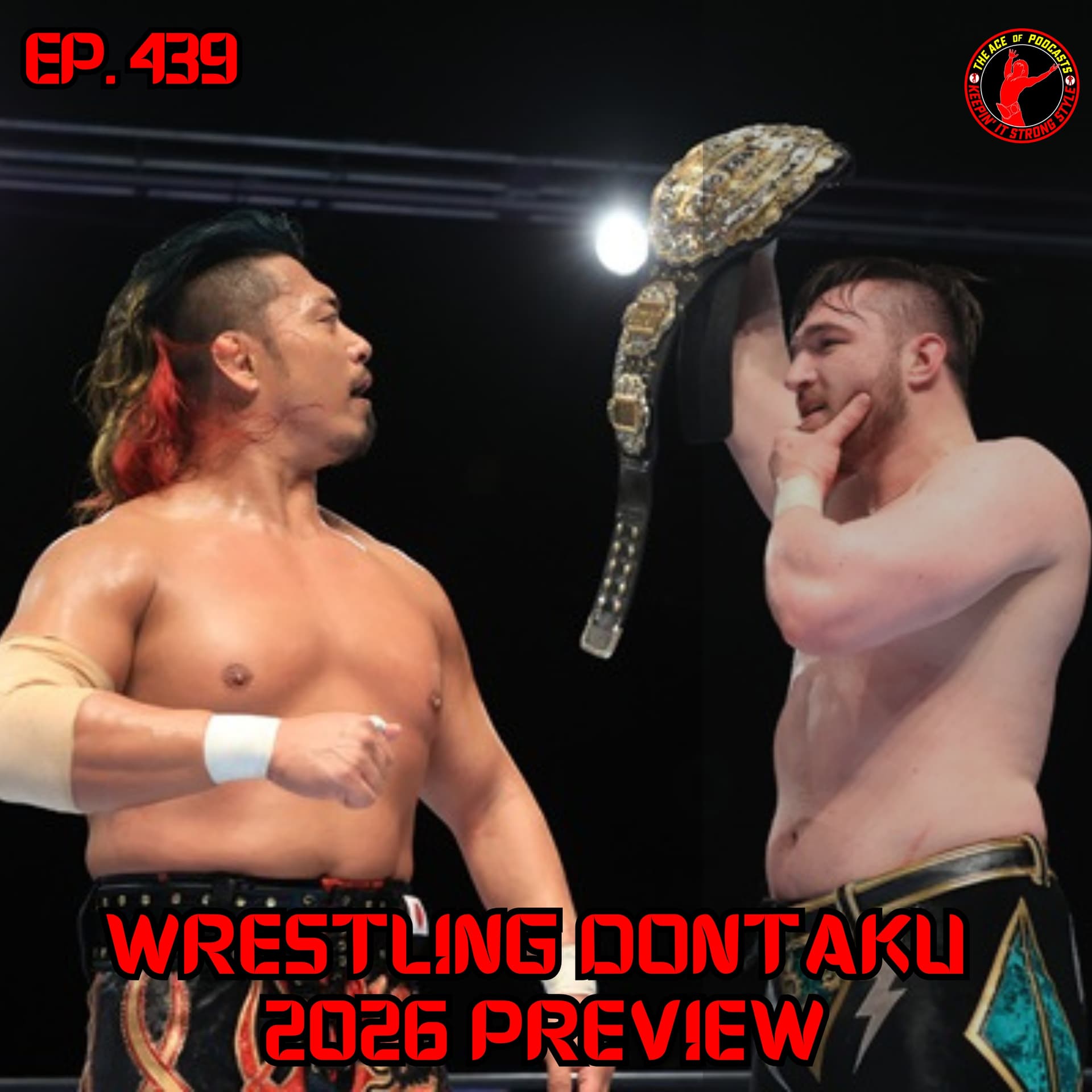 Keepin' It Strong Style - EP 439 - Wrestling Dontaku 2026 Preview - Social Suplex Podcast Network cover