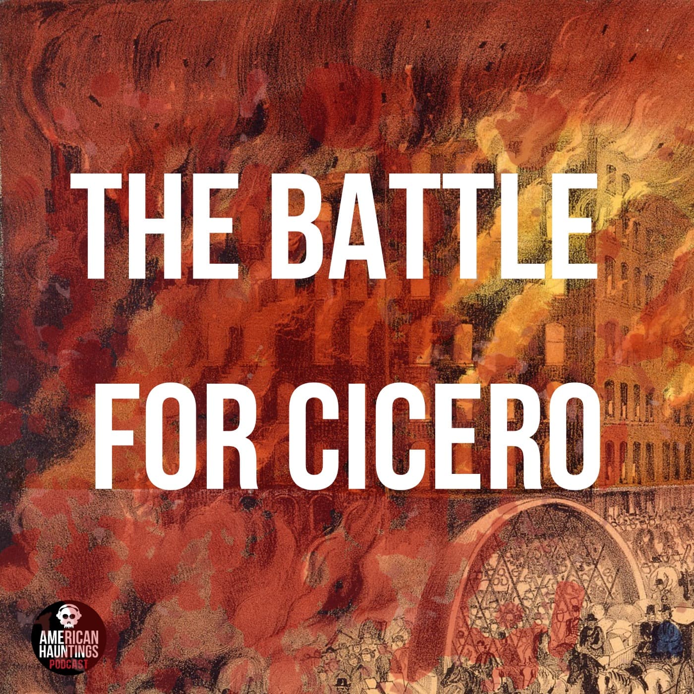 The Battle For Cicero - American Hauntings Podcast cover