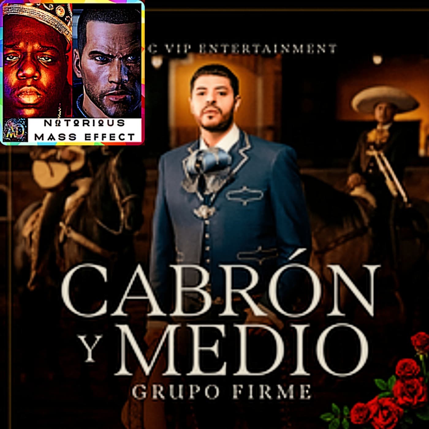"GRUPO FIRME - CABRÓN Y MEDIO" - Analytic Dreamz: Notorious Mass Effect cover