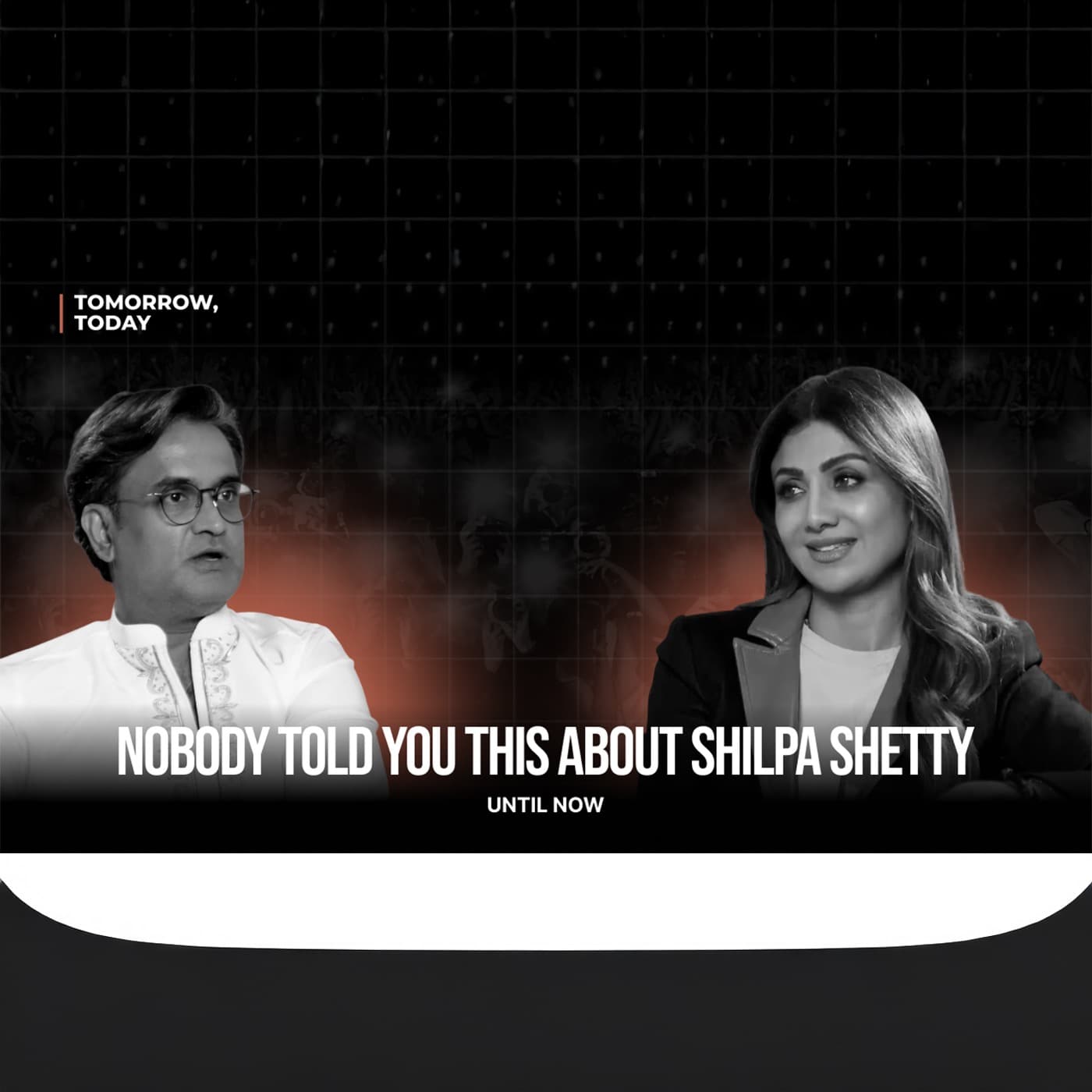 Success, Spirituality & Staying Real | Shilpa Shetty Kundra x Shekhar Natarajan - Tomorrow, Today cover