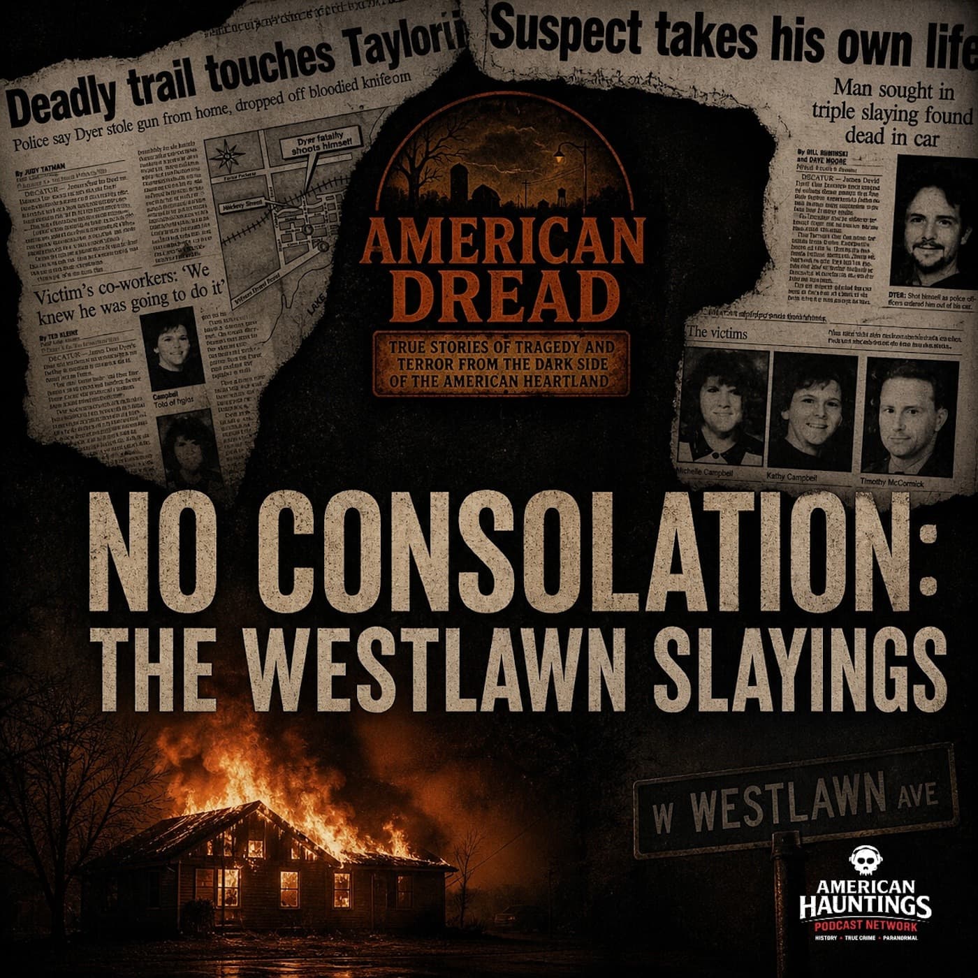 American Dread: No Consolation: The Westlawn Slayings - American Hauntings Podcast cover