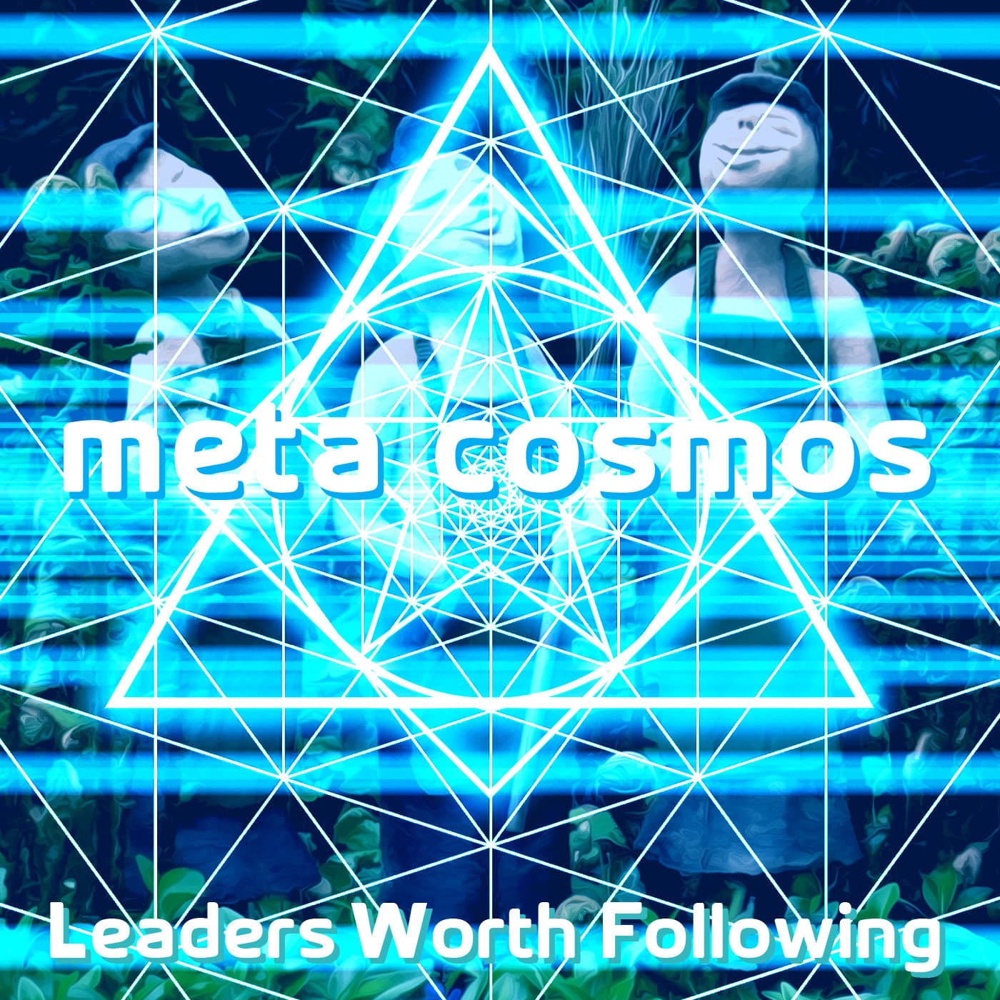 176: Leaders Worth Following [Tao Te Ching Ch.17] - Meta-Cosmos cover