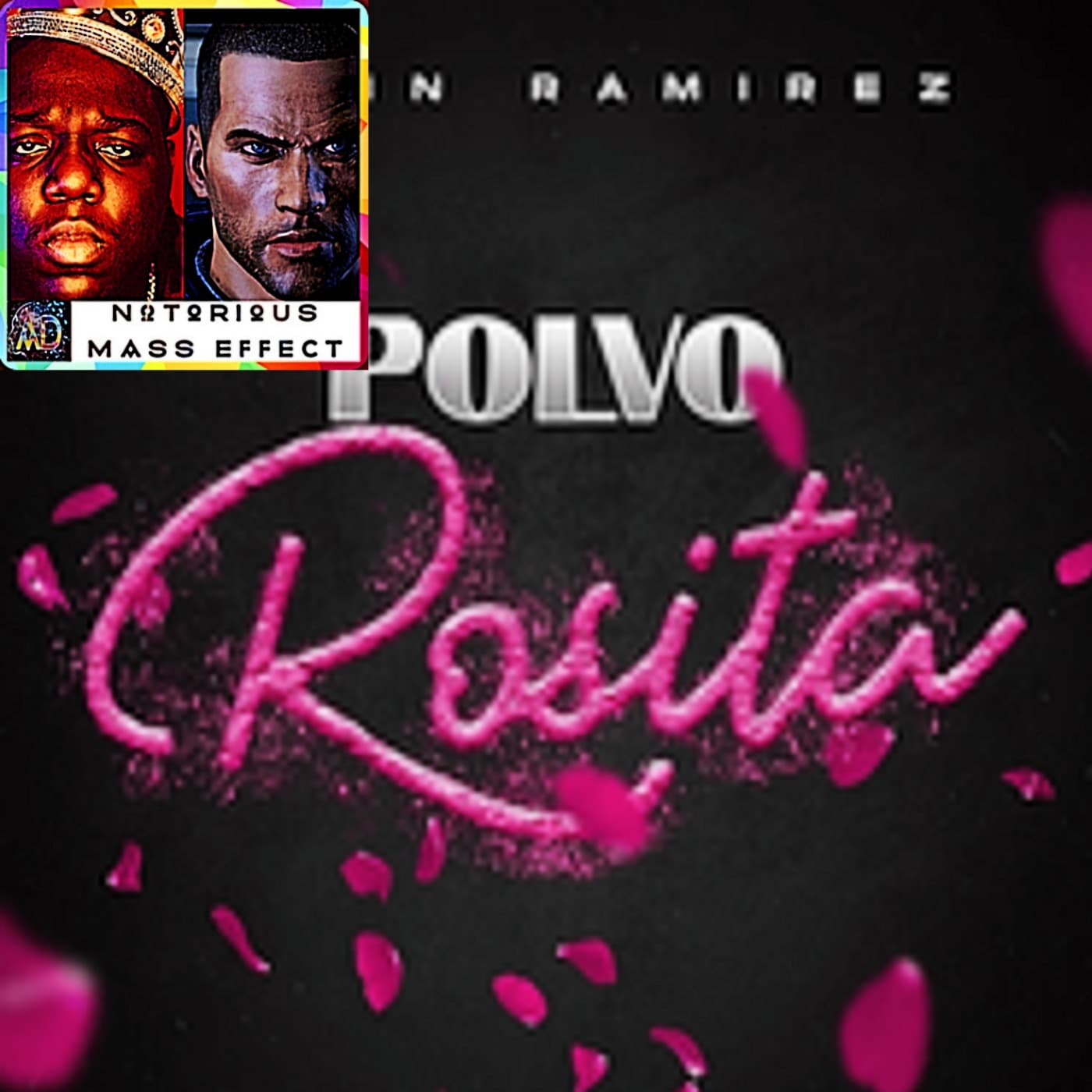 "LENIN RAMIREZ - POLVITO ROSITA" — Analytic Dreamz: Notorious Mass Effect cover
