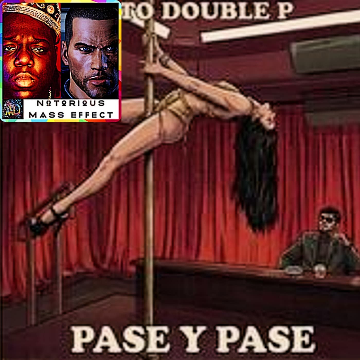 "TITO DOUBLE P - PASE Y PASE" — Analytic Dreamz: Notorious Mass Effect cover