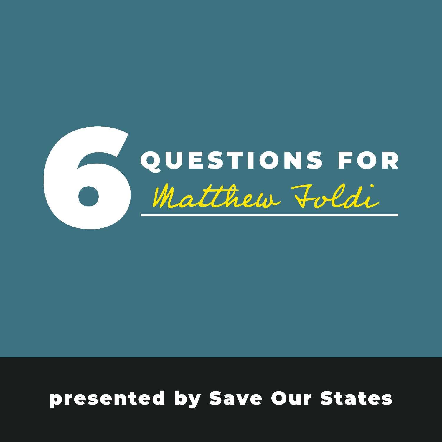 6 Questions for... Matthew Foldi  - 6 Questions for... cover