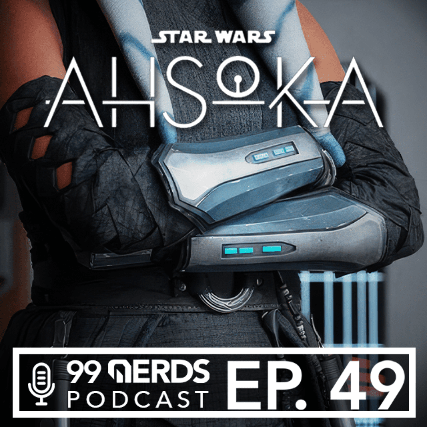 99 Nerds Episode 49: Ahsoka - 99 Nerds cover