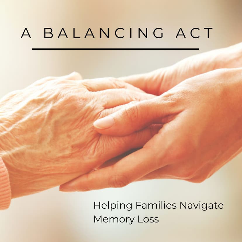 A Balancing Act: Helping Families Navigate Memory Loss cover