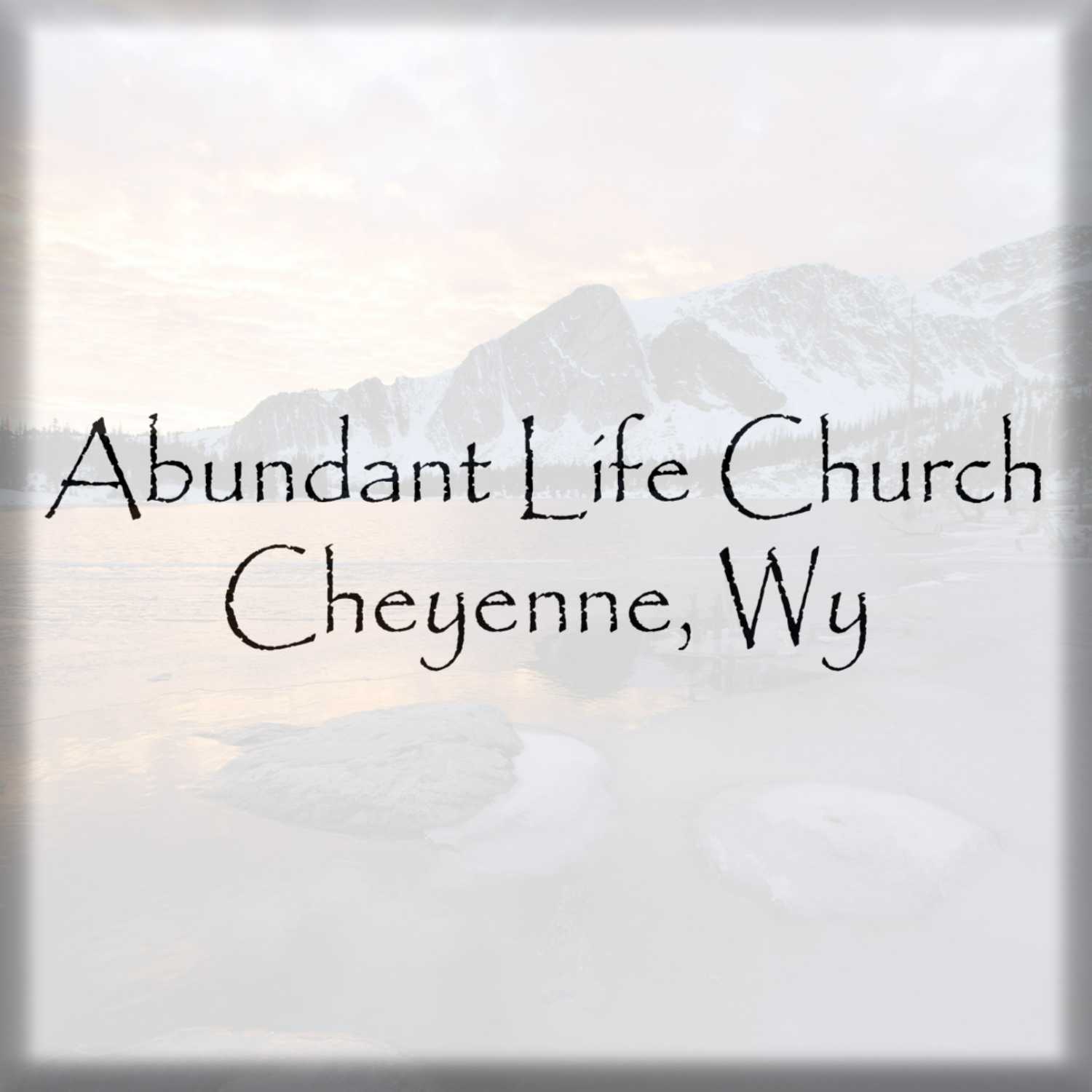 Abundant Life Church - Cheyenne, Wy cover