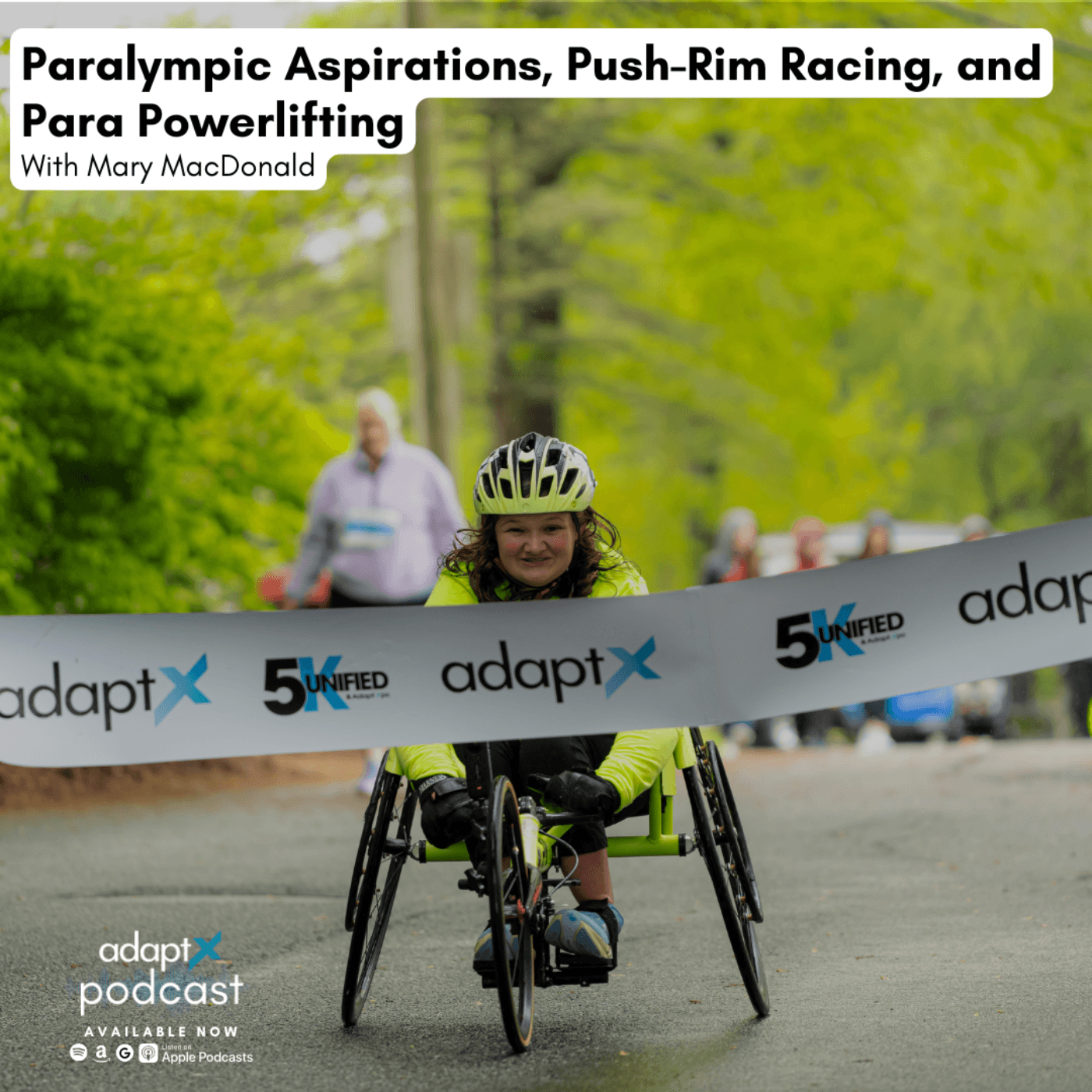 #096 - Paralympic Aspirations, Push-Rim Racing, and Para Powerlifting With Mary MacDonald - AdaptX Podcast cover