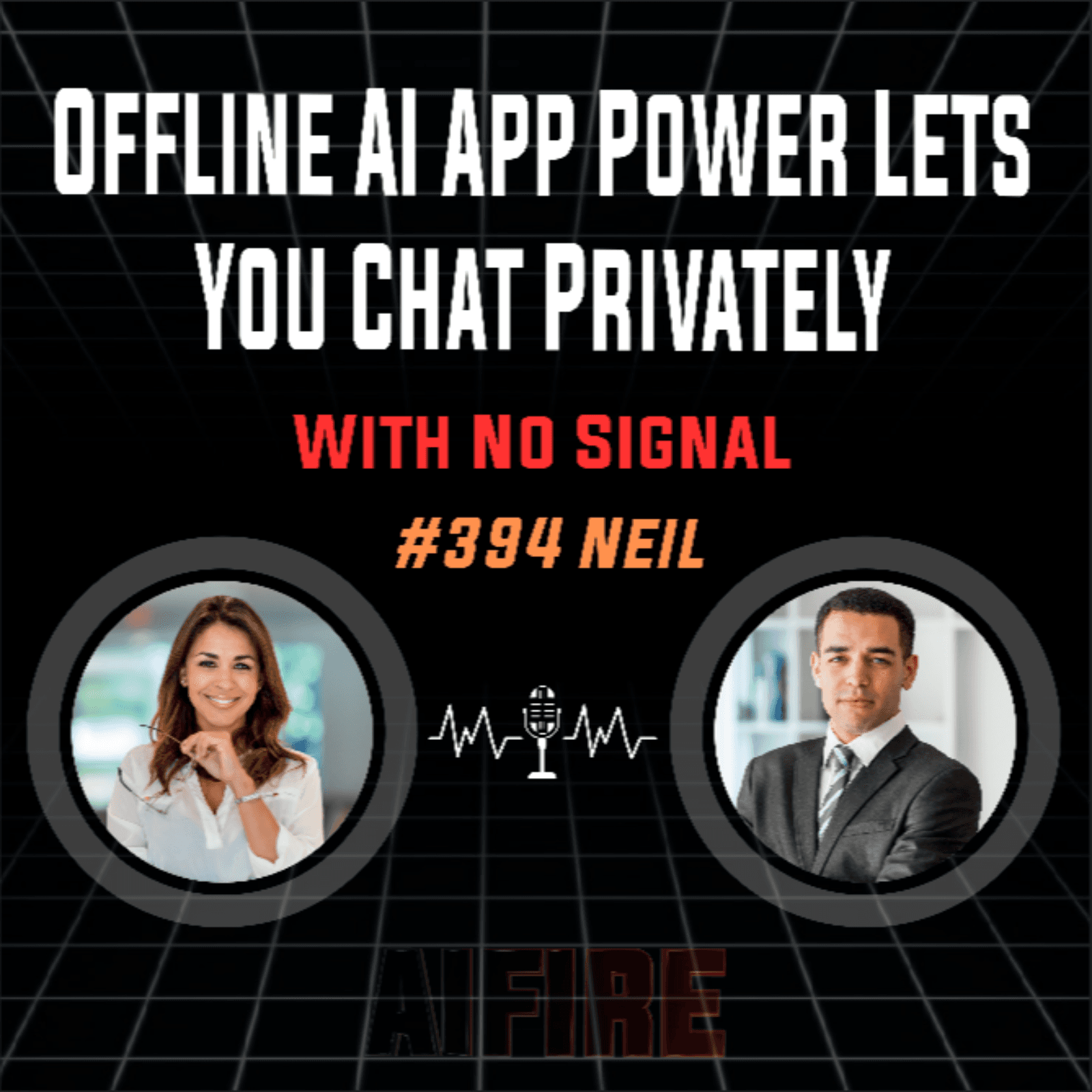 #394 Neil: Offline AI App Power Lets You Chat Privately With No Signal - AI Fire Daily cover