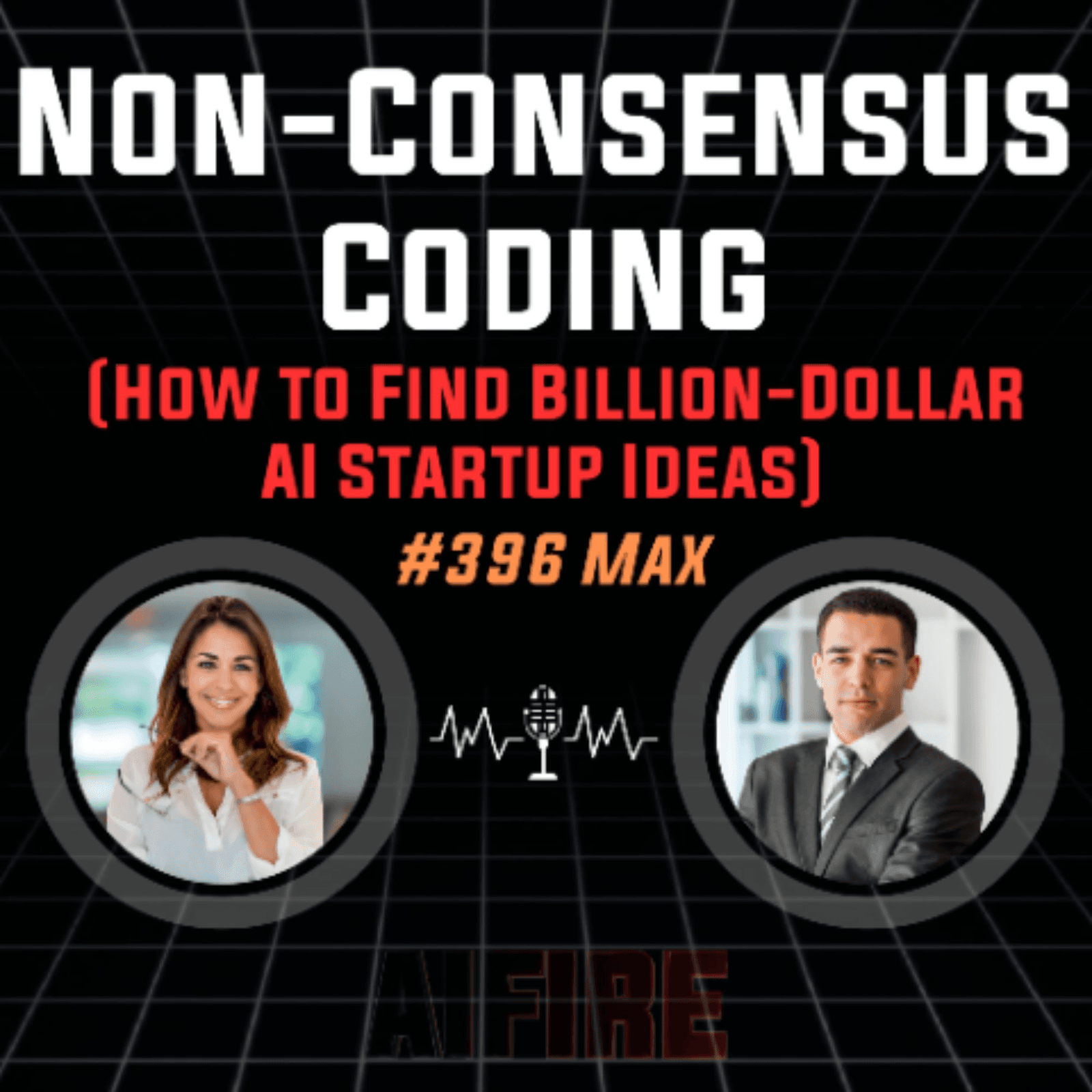 #396 Max: Non-Consensus Coding (How to Find Billion-Dollar AI Startup Ideas) - AI Fire Daily cover