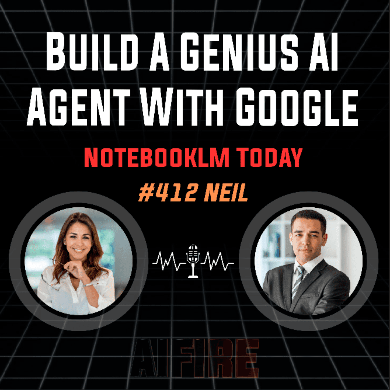 #412 Neil: Build A Genius AI Agent With Google NotebookLM Today - AI Fire Daily cover