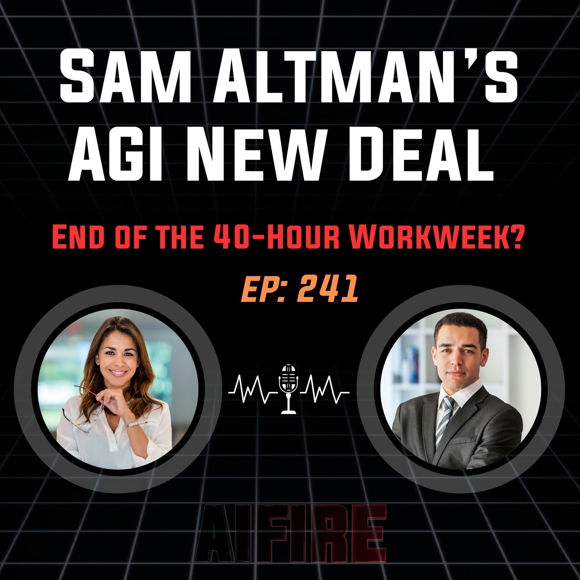 🎙️ EP 241: Sam Altman’s AGI New Deal & The End of the 40-Hour Workweek? - AI Fire Daily cover
