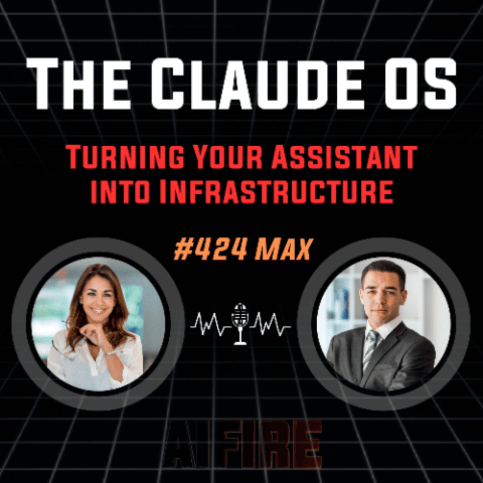 #424 Max: The Claude OS – Turning Your Assistant into Infrastructure (2026) - AI Fire Daily cover
