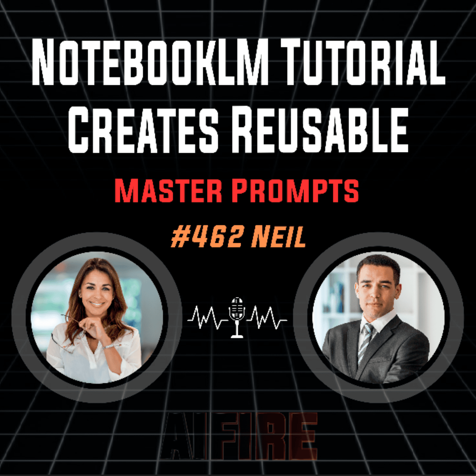 #462 Neil: NotebookLM Tutorial Creates Reusable Master Prompts — AI Fire Daily cover