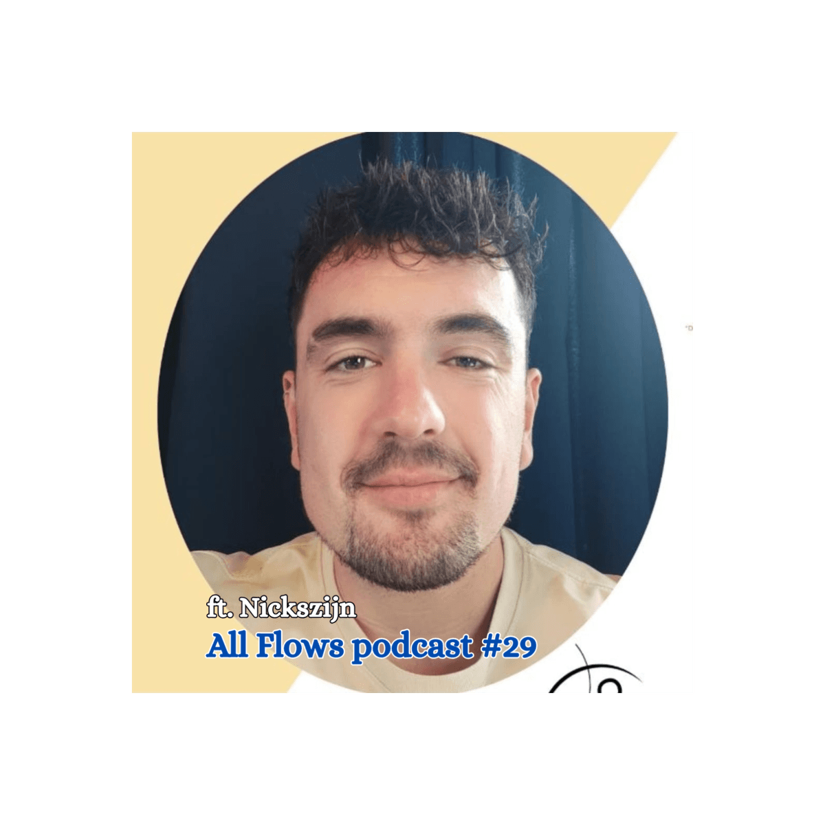 #29 | Nickszijn - ''Hoe meer de mind zijn grip kwijt raakt, hoe meer die jou op allerlei manier probeert terug te trekken'' | All Flows podcast met Nick van der Weijden - All Flows Podcast cover