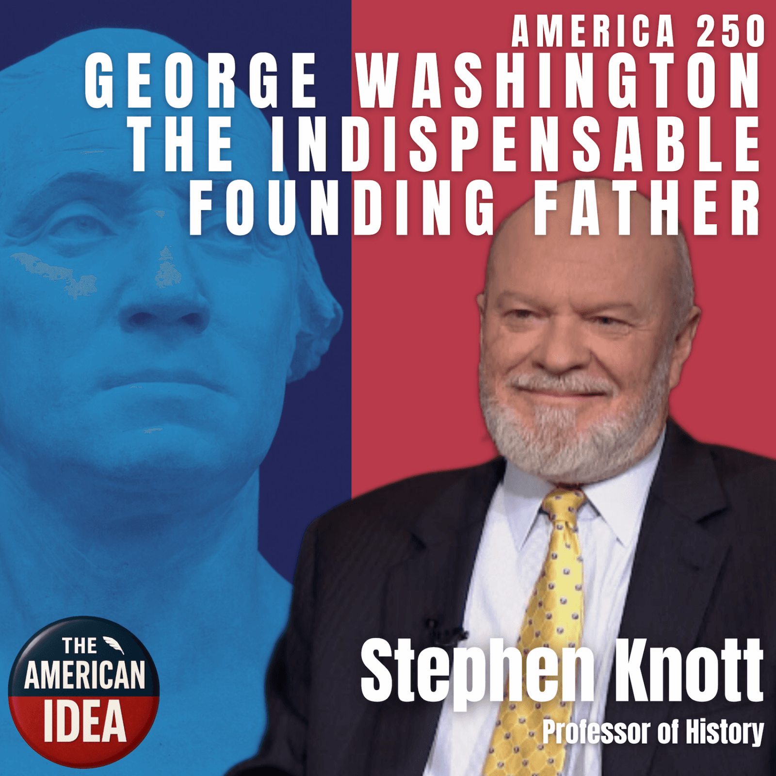 George Washington - The Indispensable Founding Father - The American Idea cover