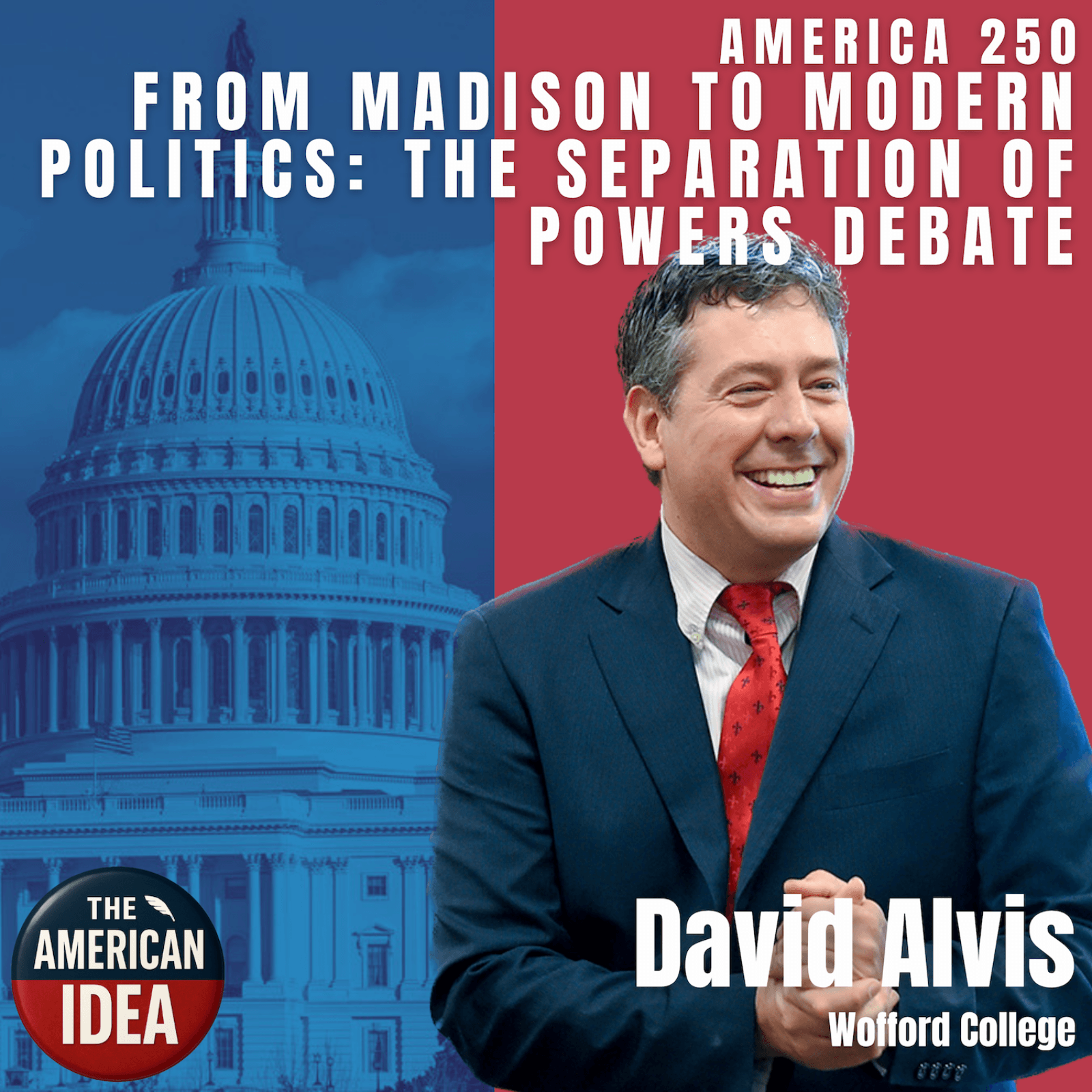 From Madison to Modern Politics: The Separation of Powers Debate - The American Idea cover