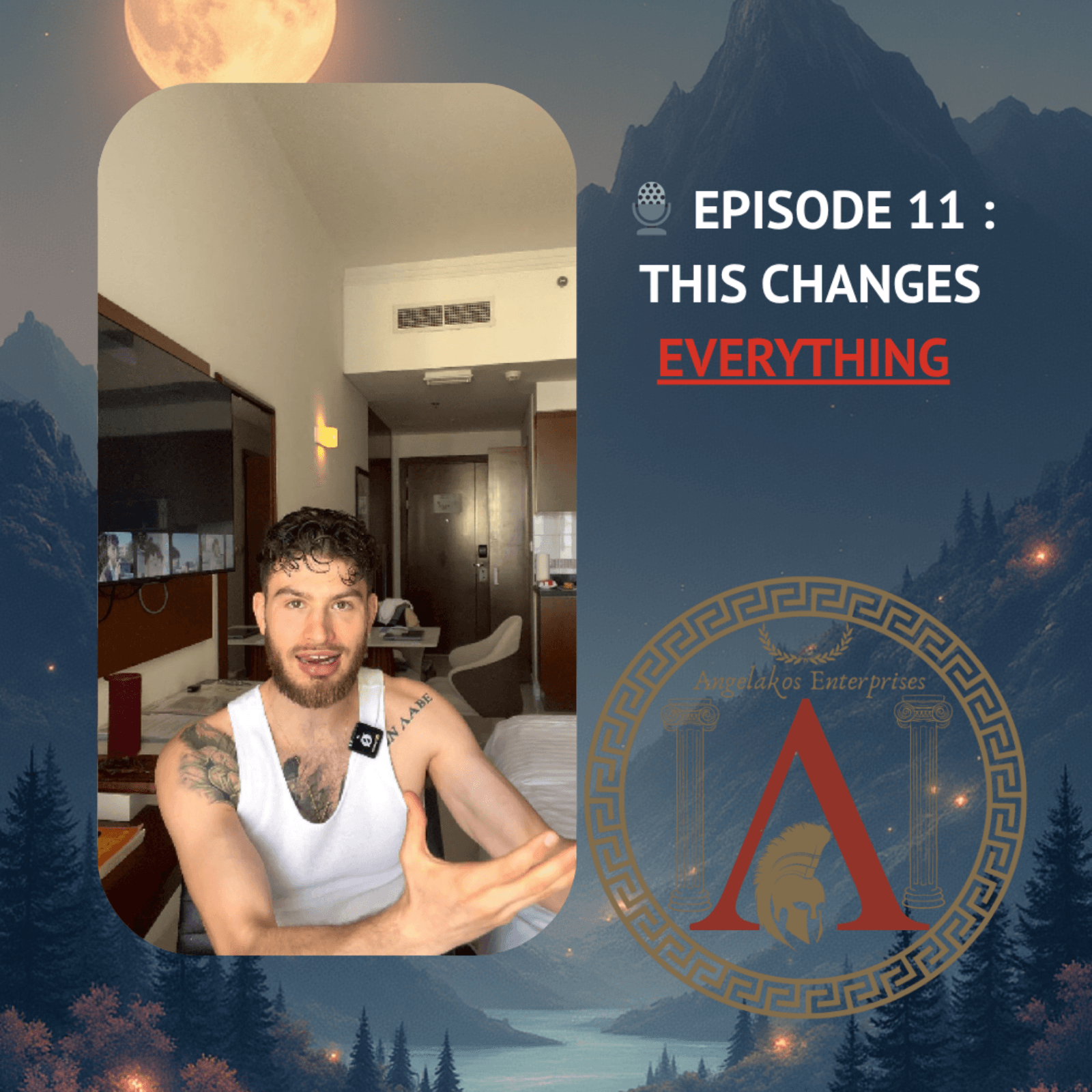 Episode 11 : This Changes Everything - Angelakos Show cover