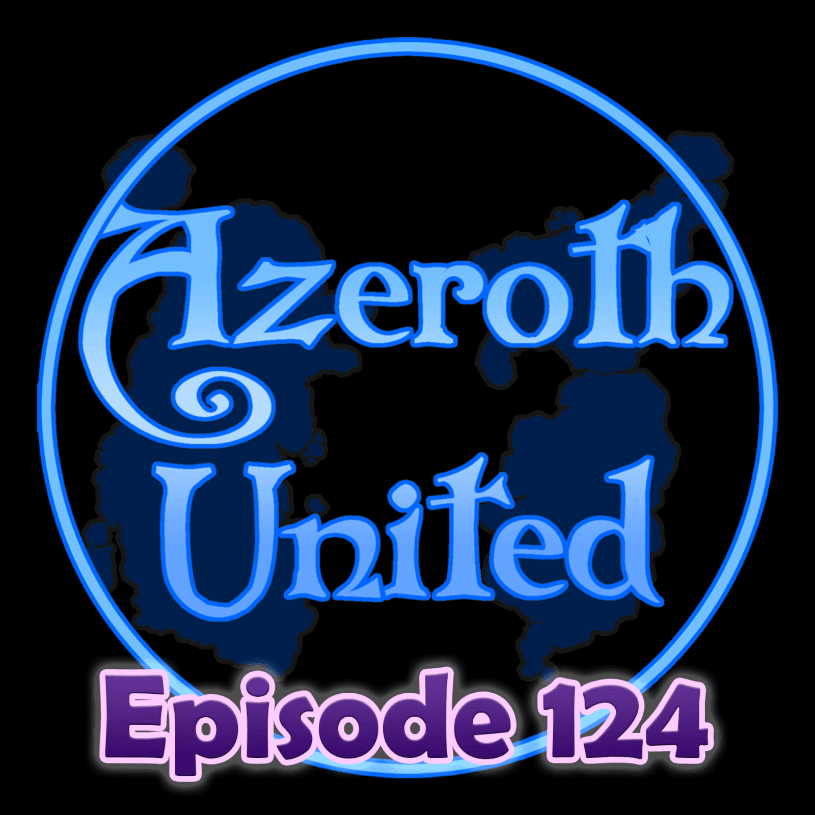 The Future of Warcraft - Azeroth United - A World of Warcraft Podcast cover