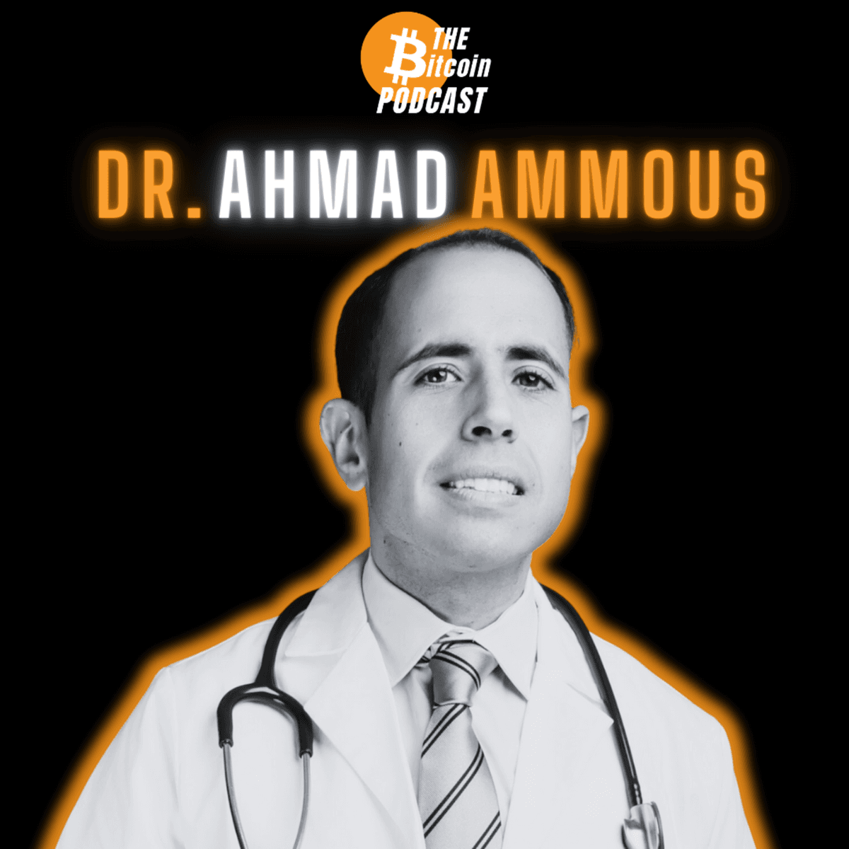 Our Healthcare System is BROKEN. Can Bitcoin Fix it? | Dr. Ahmad Ammous (THE Bitcoin Podcast) - THE Bitcoin Podcast cover