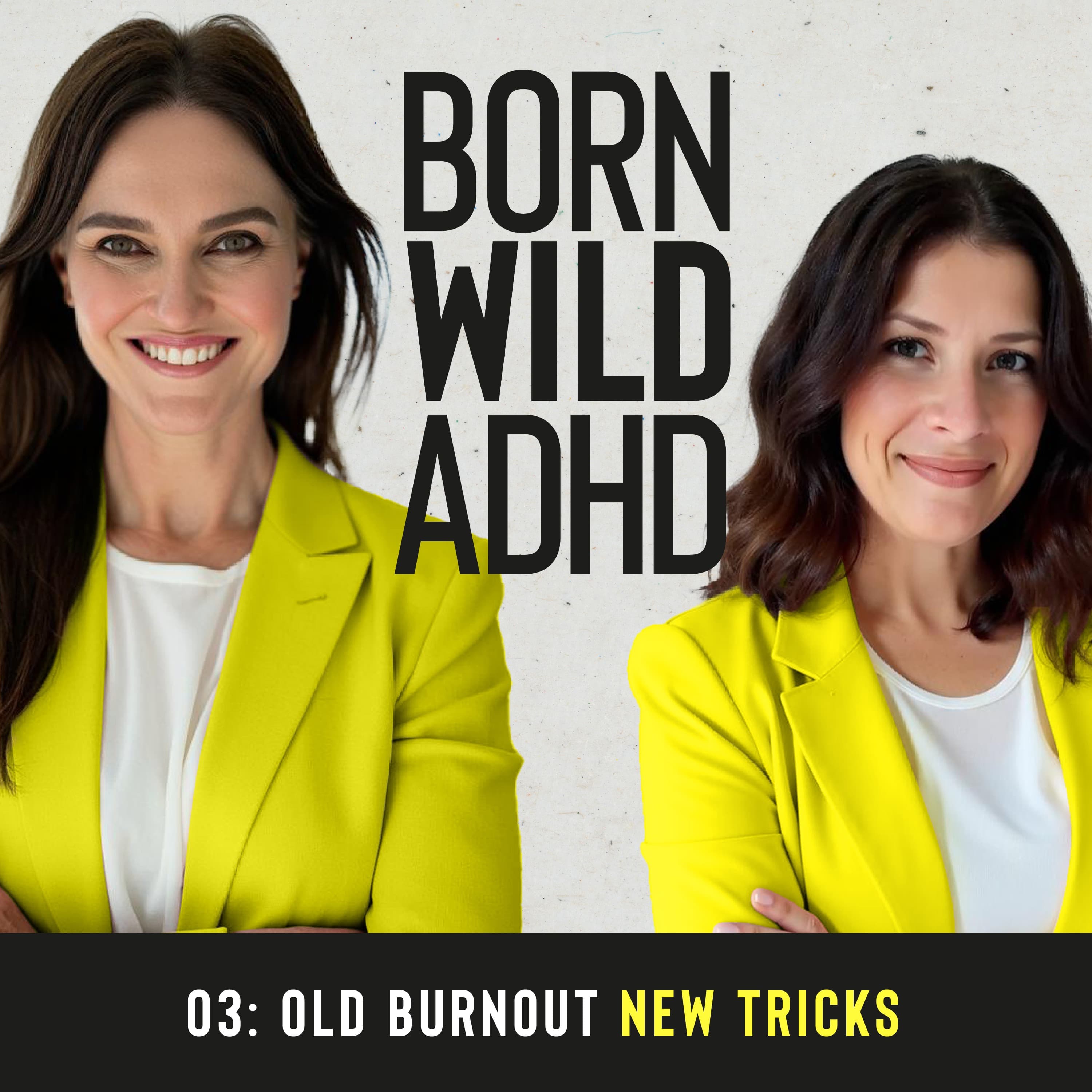 EP 3 - OLD BURNOUT, NEW TRICKS - Born Wild ADHD cover